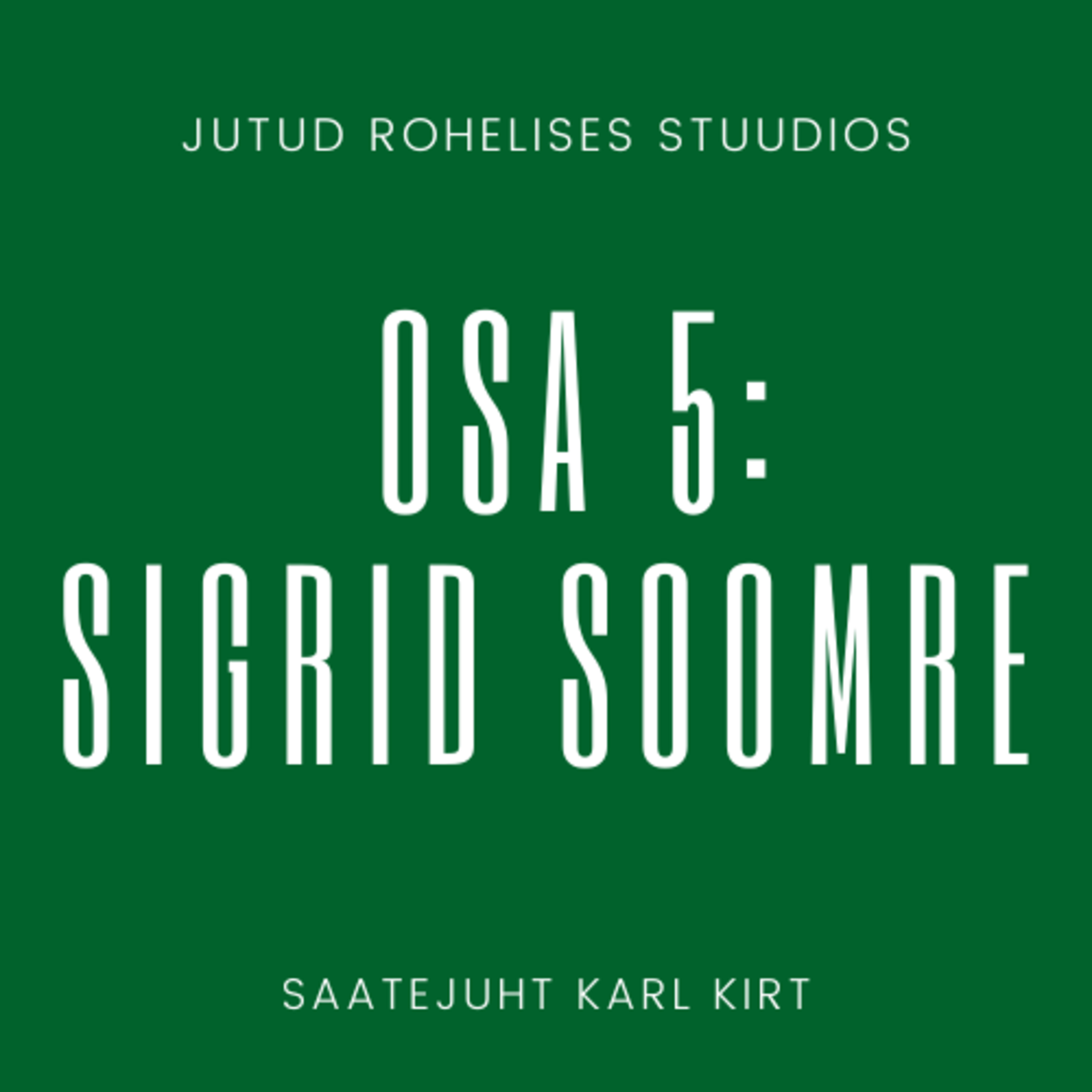 Jutud rohelises stuudios osa 5: Sigrid Soomre