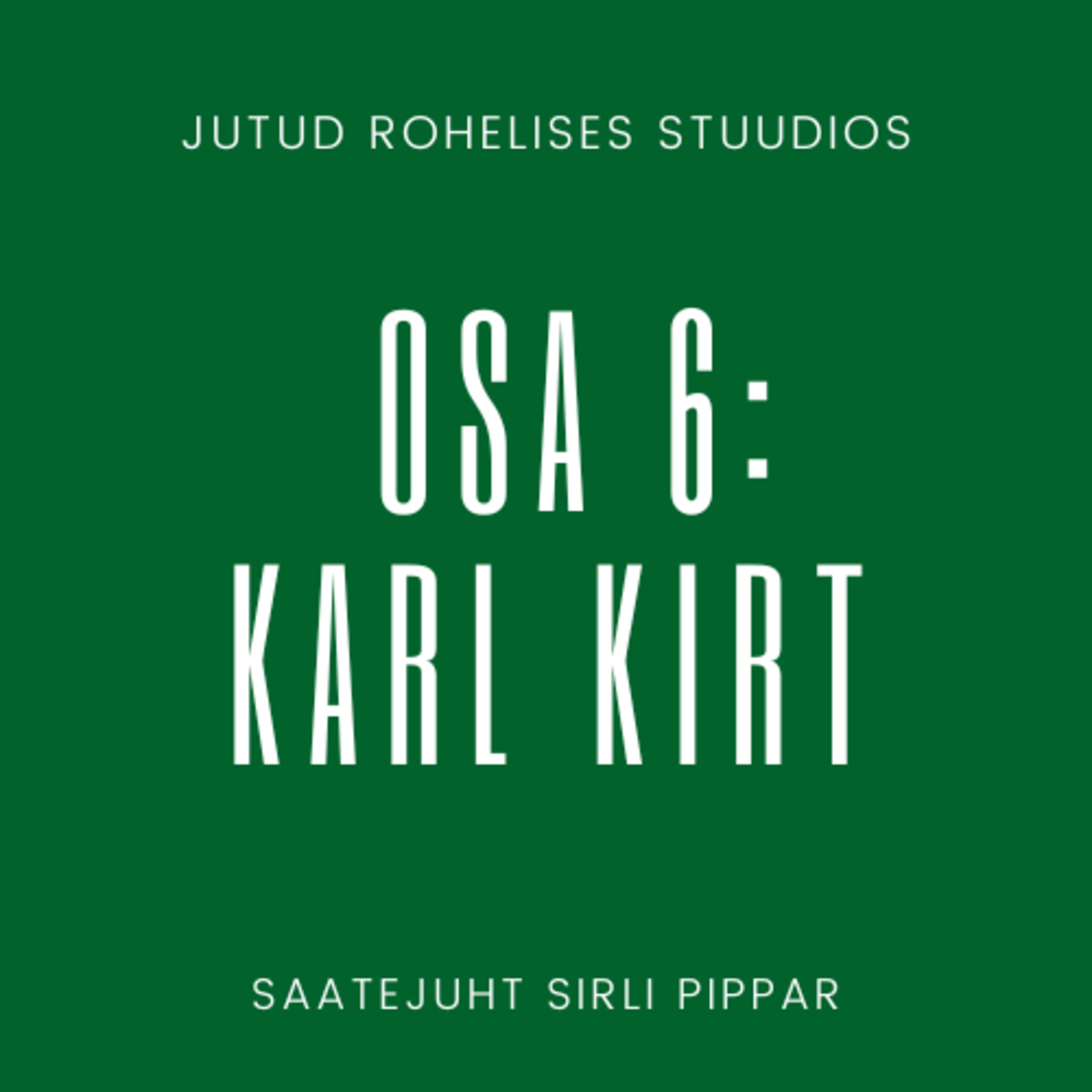 Jutud rohelises stuudios osa 6 - Karl Kirt