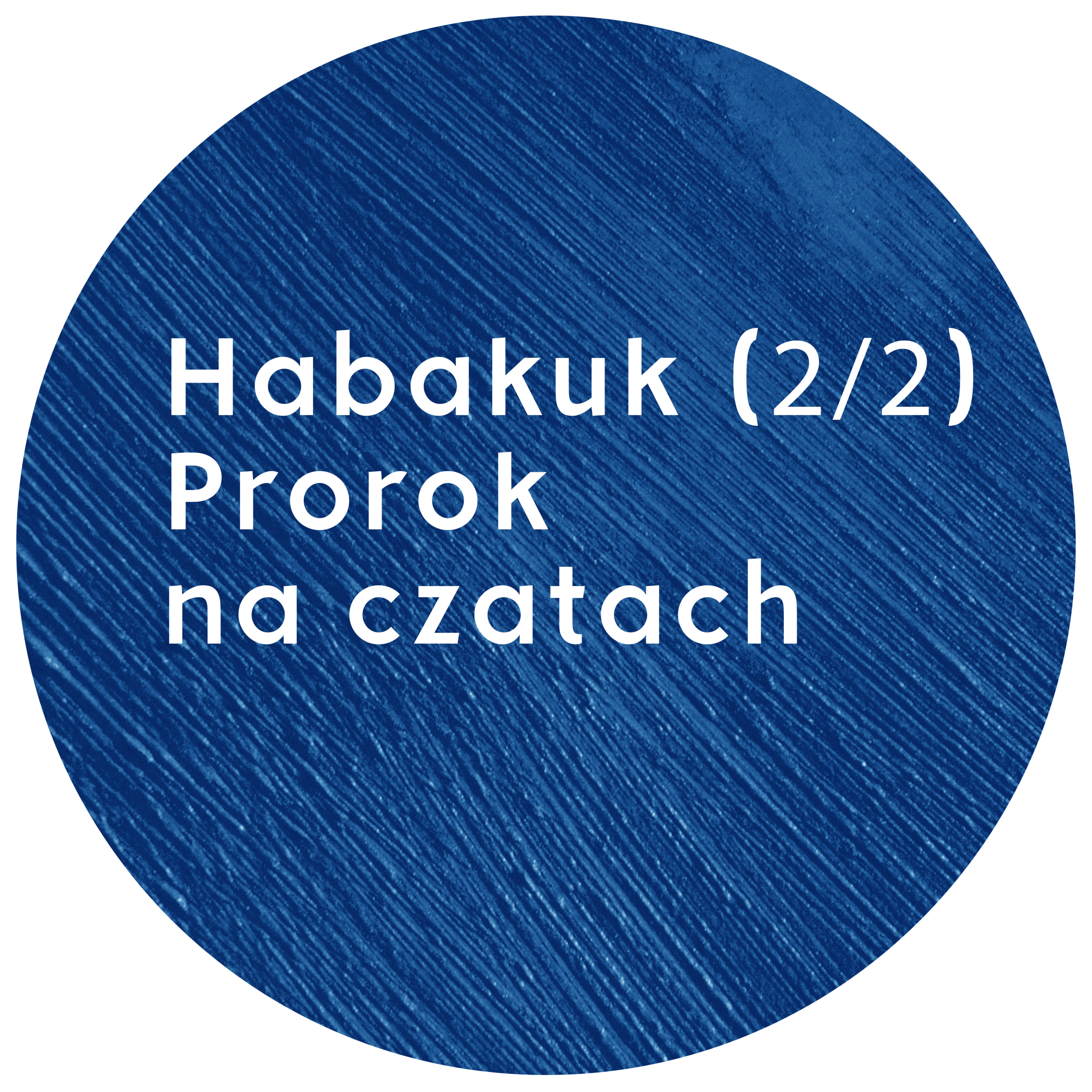 Habakuk (2/2) Prorok na czatach | Wojciech Gajewski | 19.02.2017 episode artwork