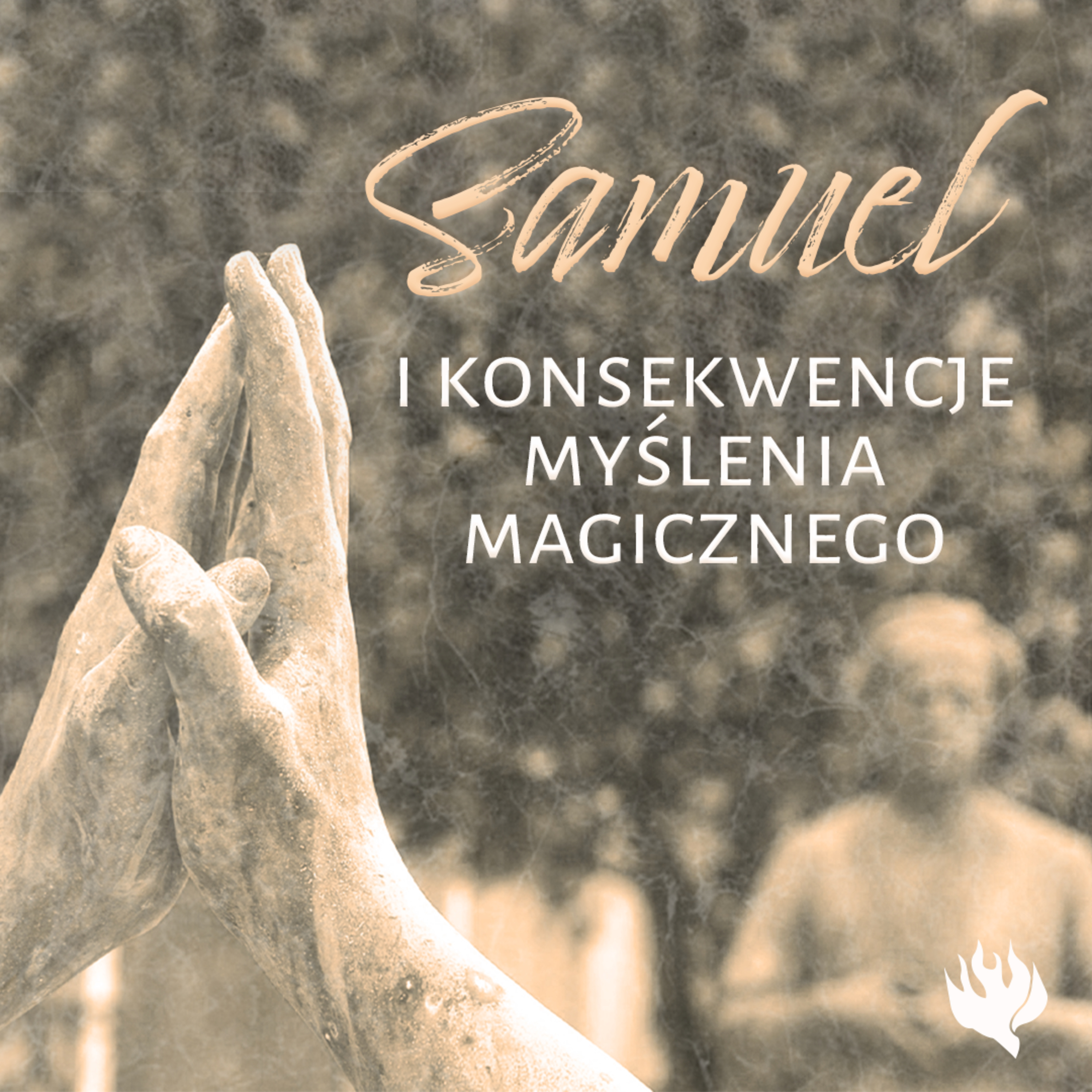 Samuel (3/4) Konsekwencje myślenia magicznego | Wojciech Gajewski | 06.08.2017 episode artwork