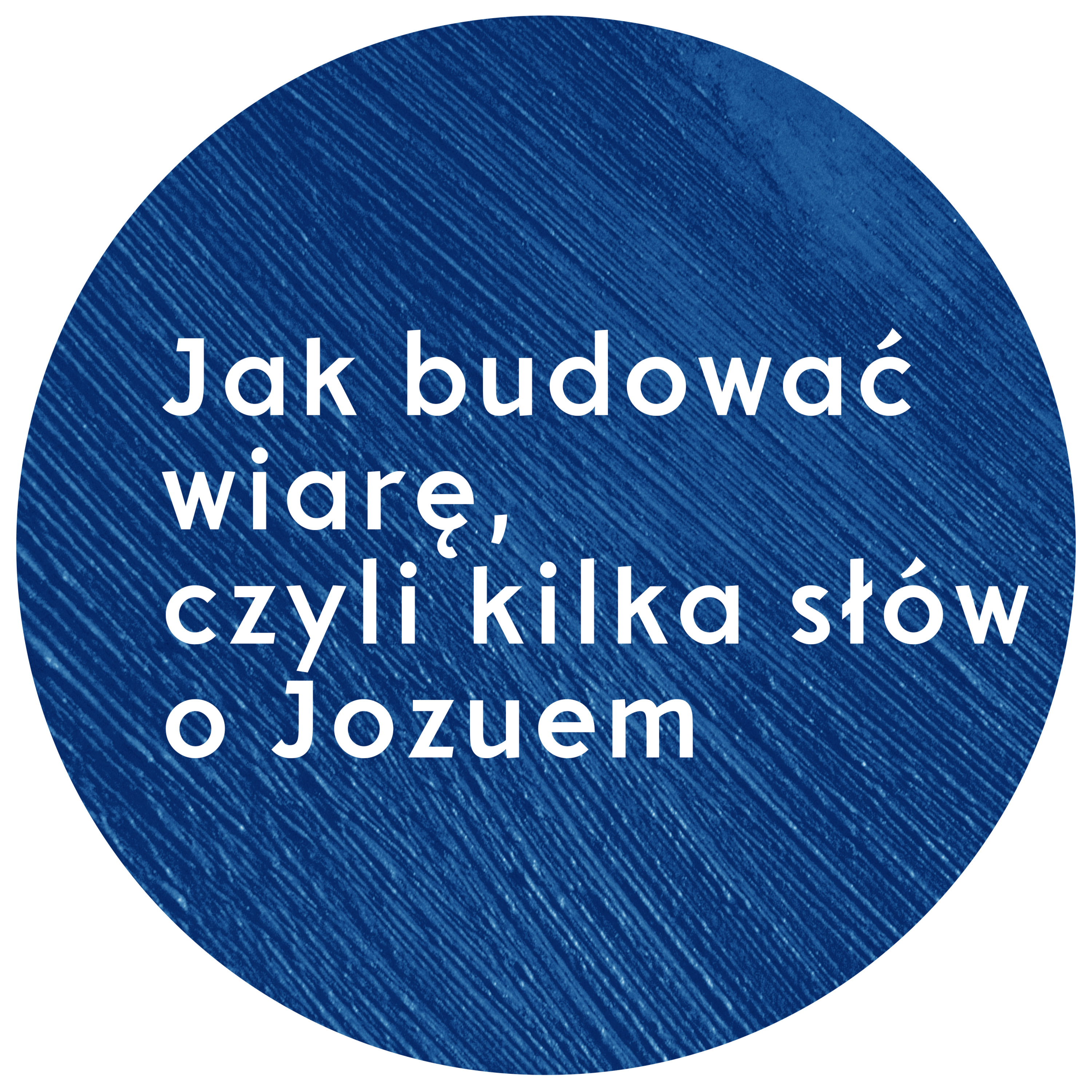 Jak budować wiarę, czyli kilka słów o Jozuem | Wojciech Gajewski | 08.10.2017 episode artwork