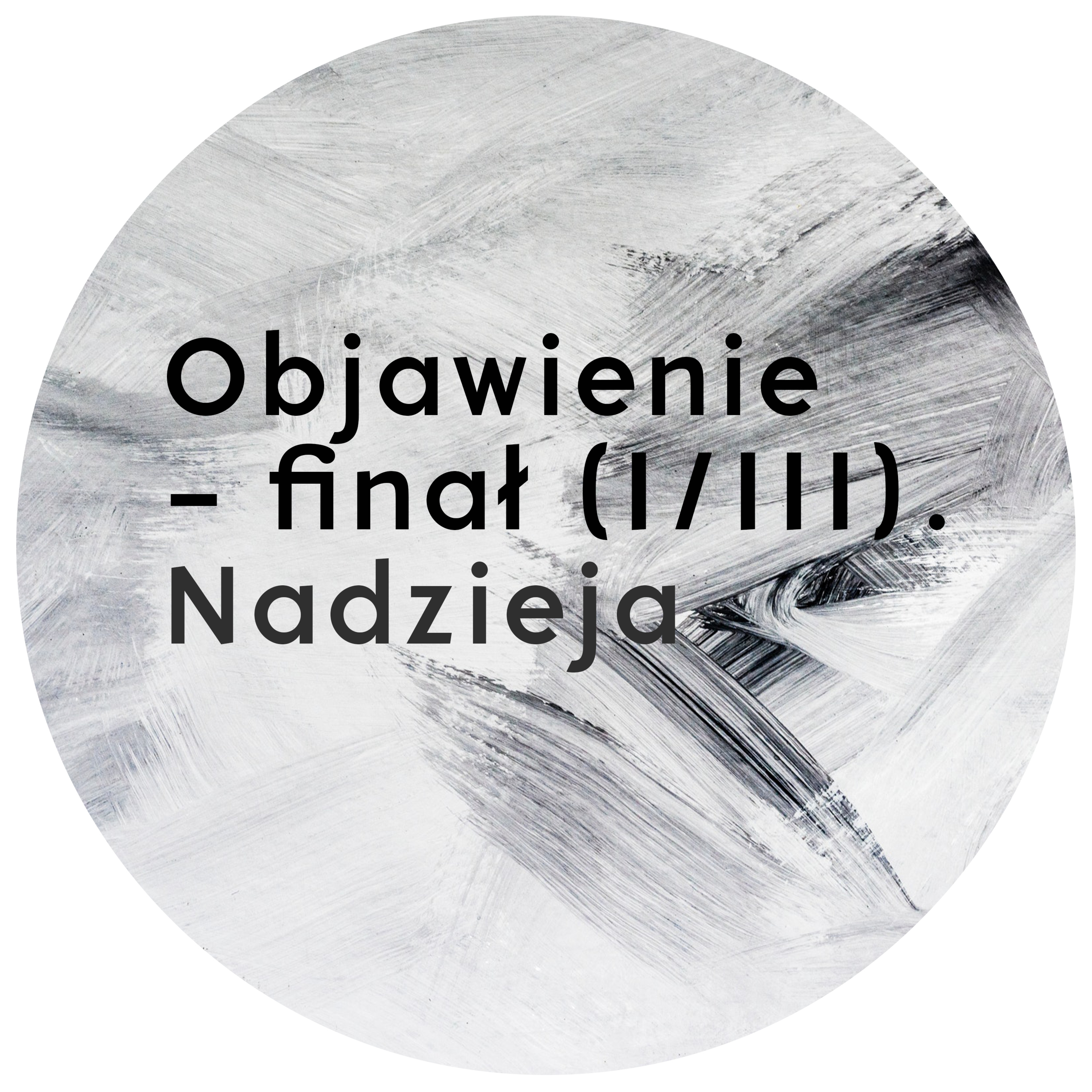 Objawienie - Finał (1/3) Nadzieja | Wojciech Gajewski | 12.08.2018 episode artwork