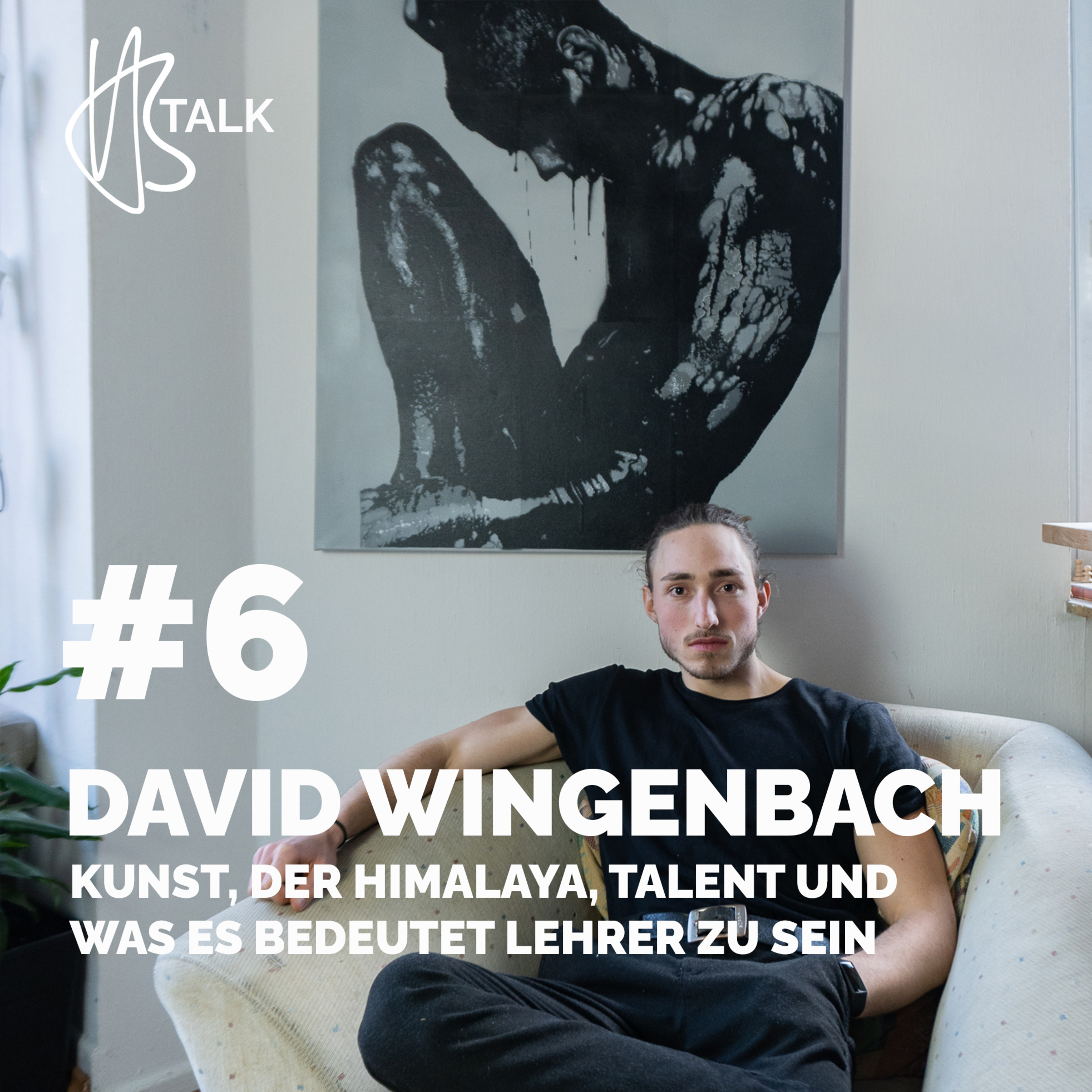HBTalk #6 | David Wingenbach: Kunst, der Himalaya, Talent und was es bedeutet Lehrer zu sein episode artwork
