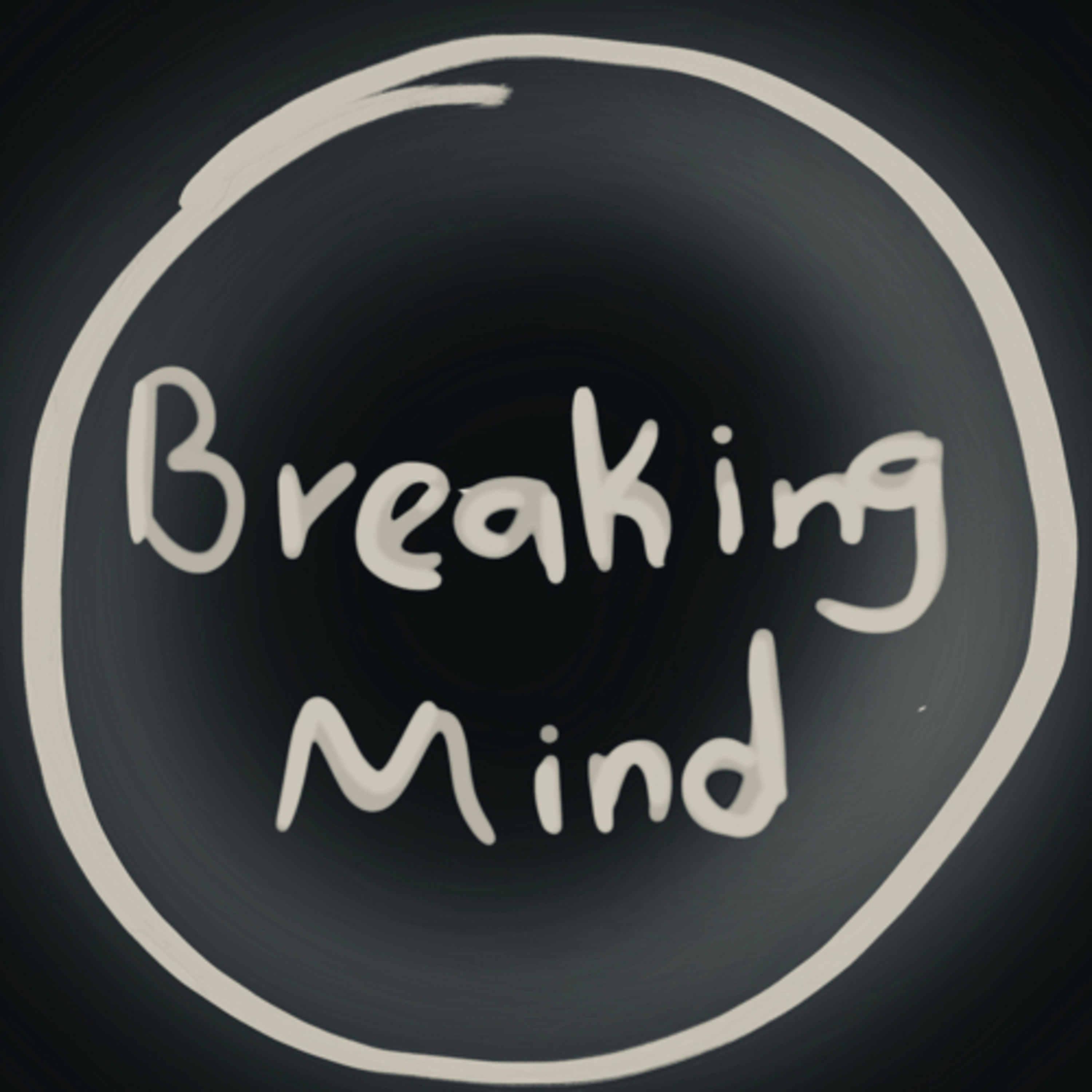 Breaking mind