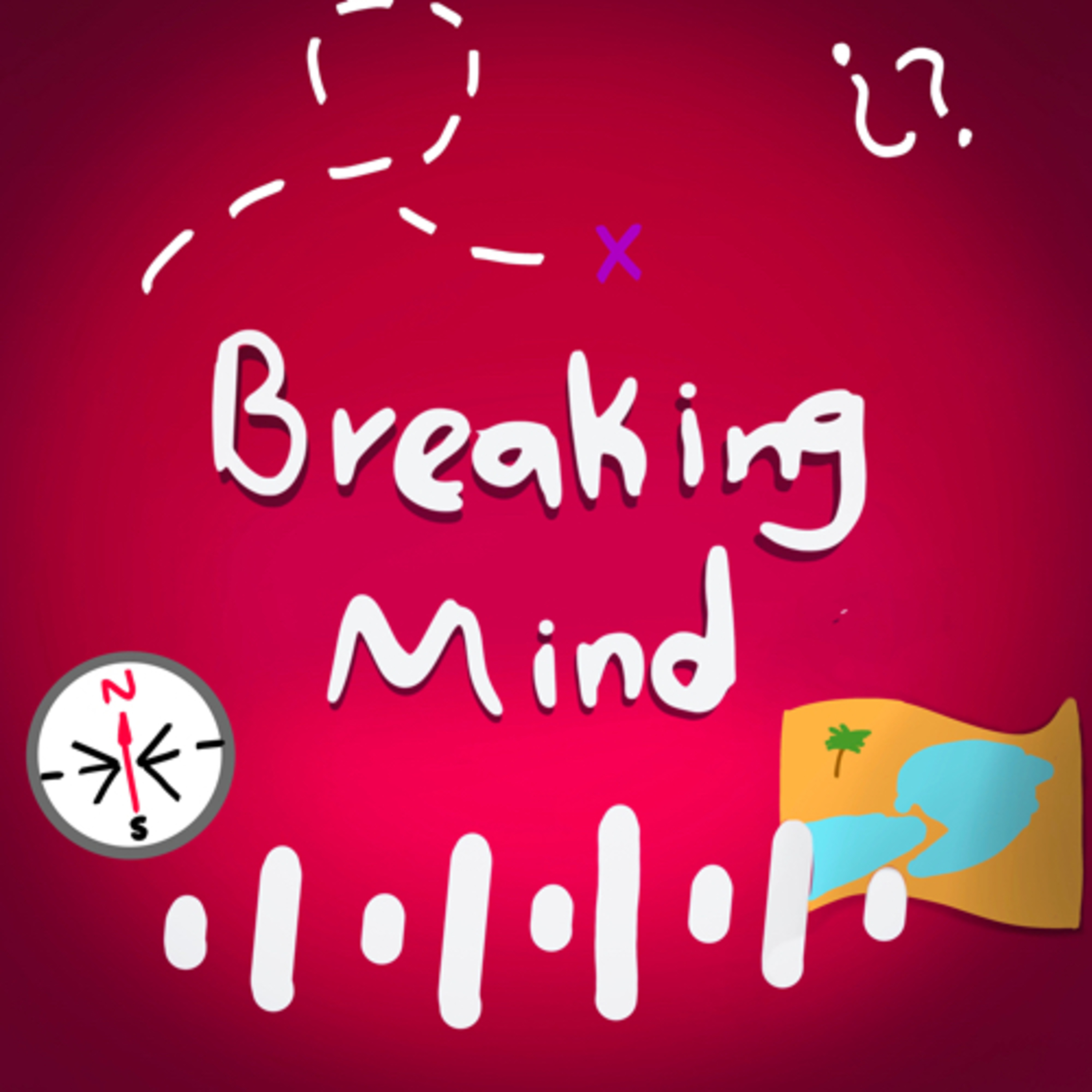 Breaking mind