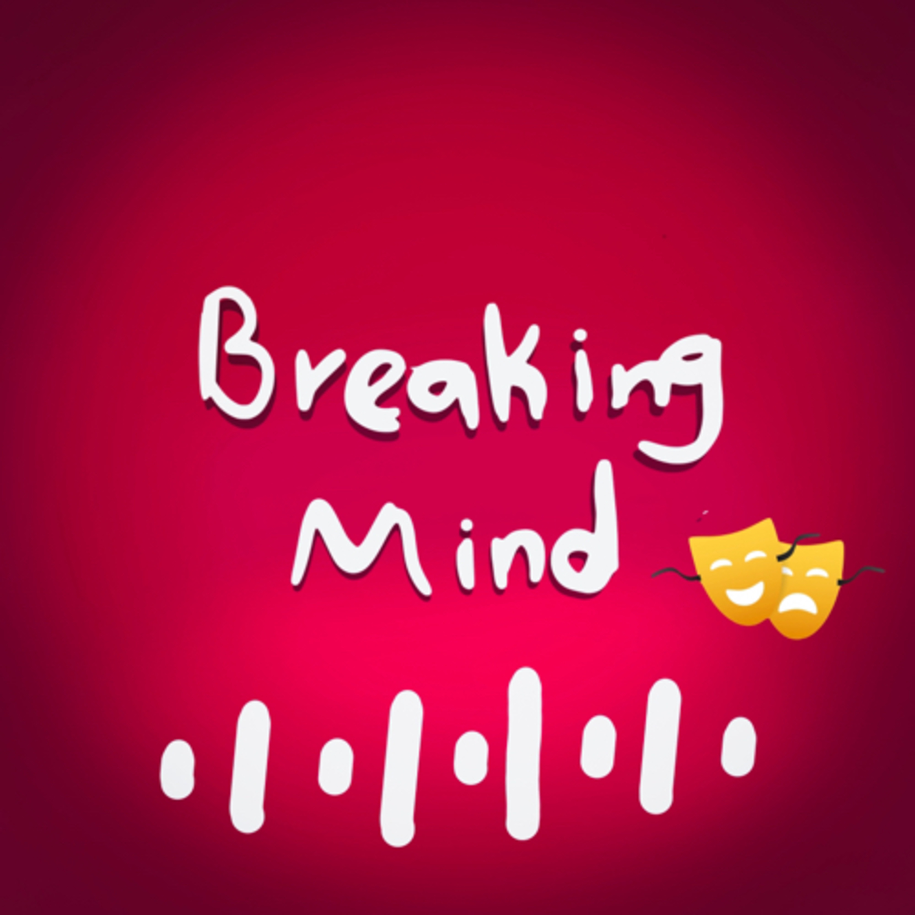Breaking mind