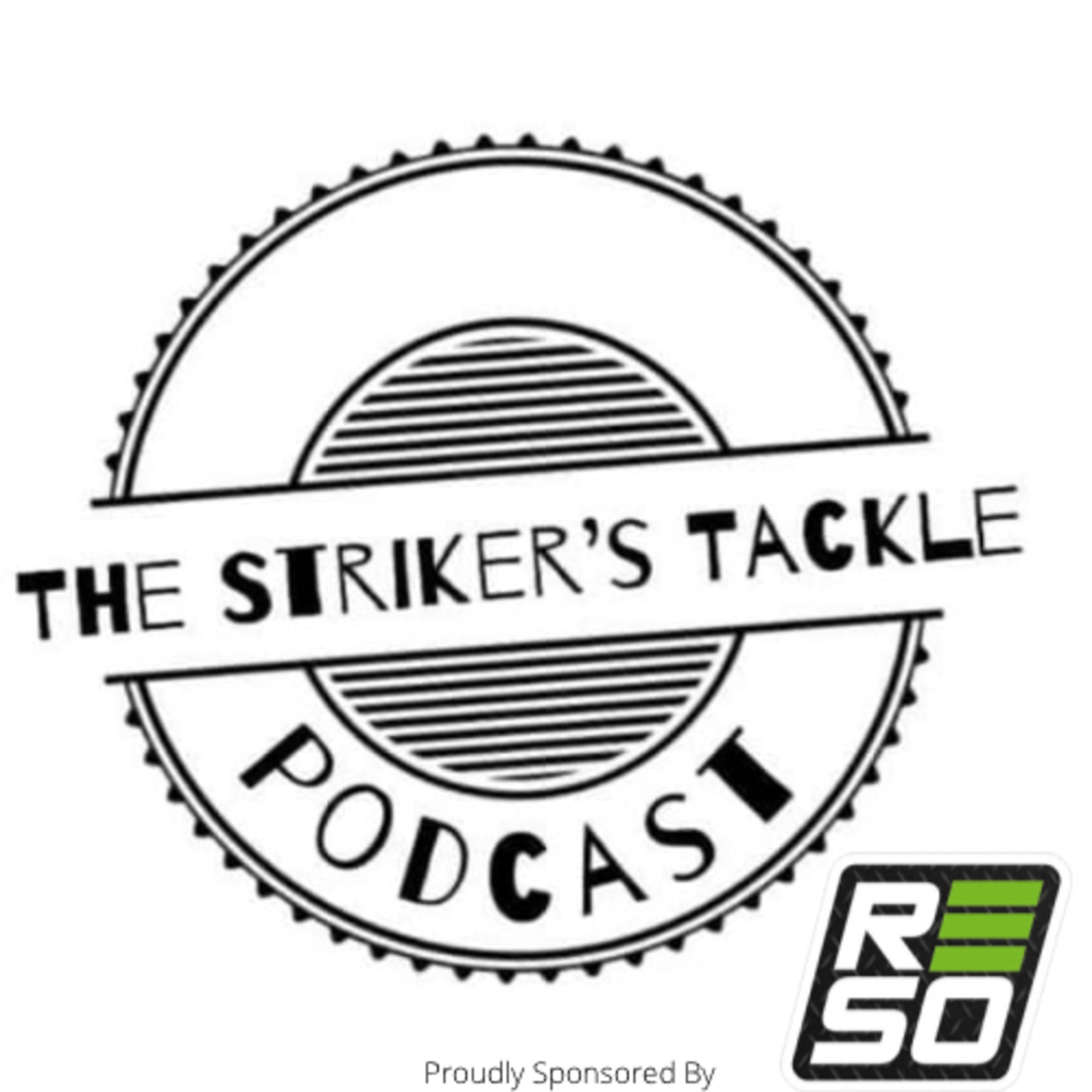 The Striker’s Tackle Podcast