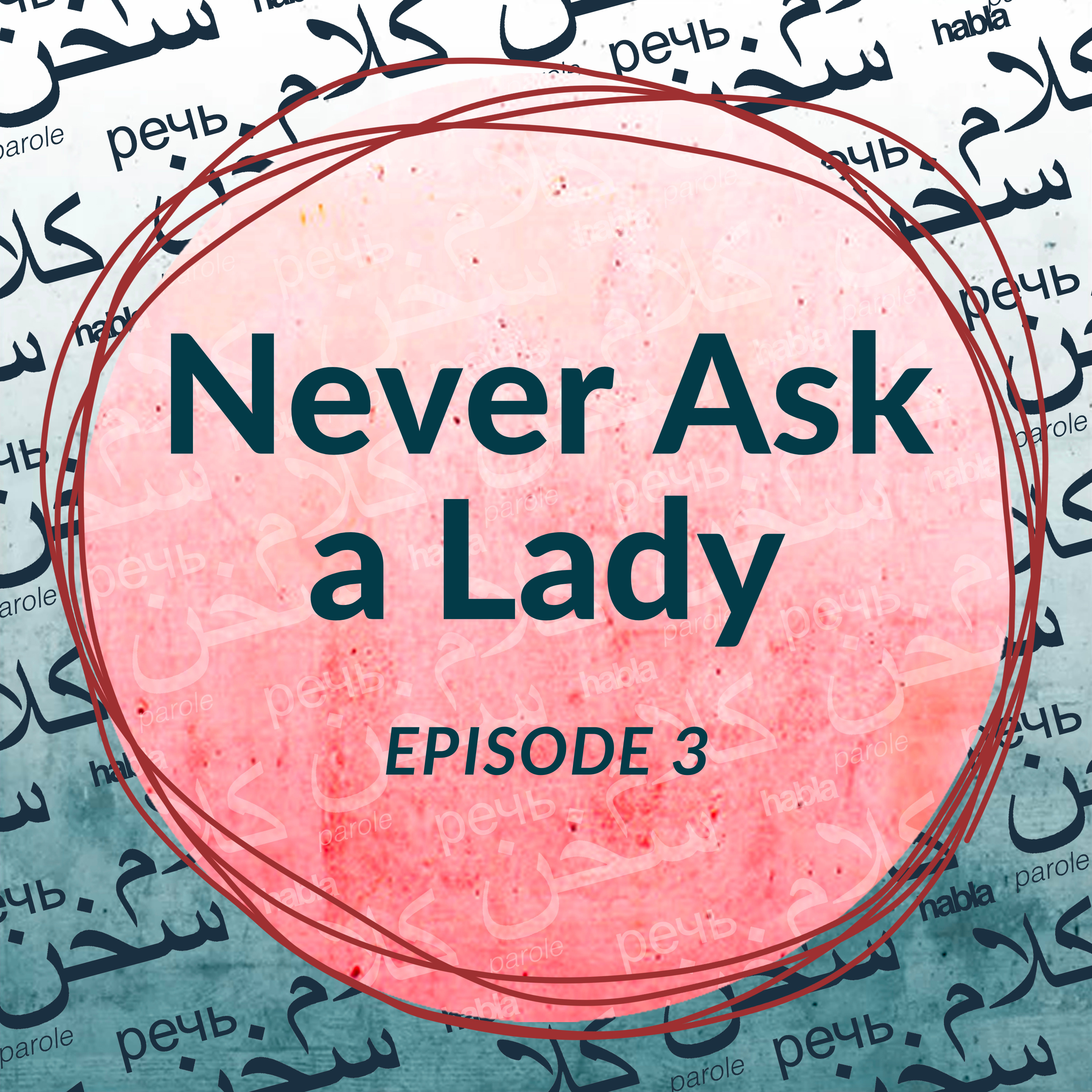 Never Ask a Lady (Ep. 3)
