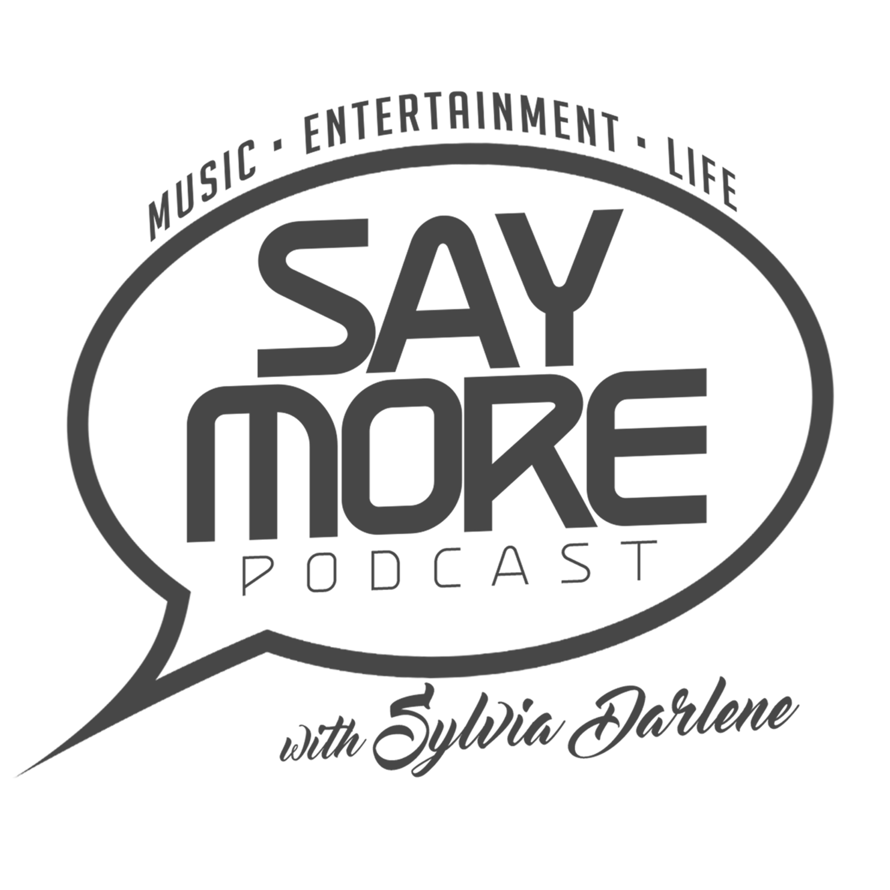 Say More Podcast Pilot Say More Podcast Pilot