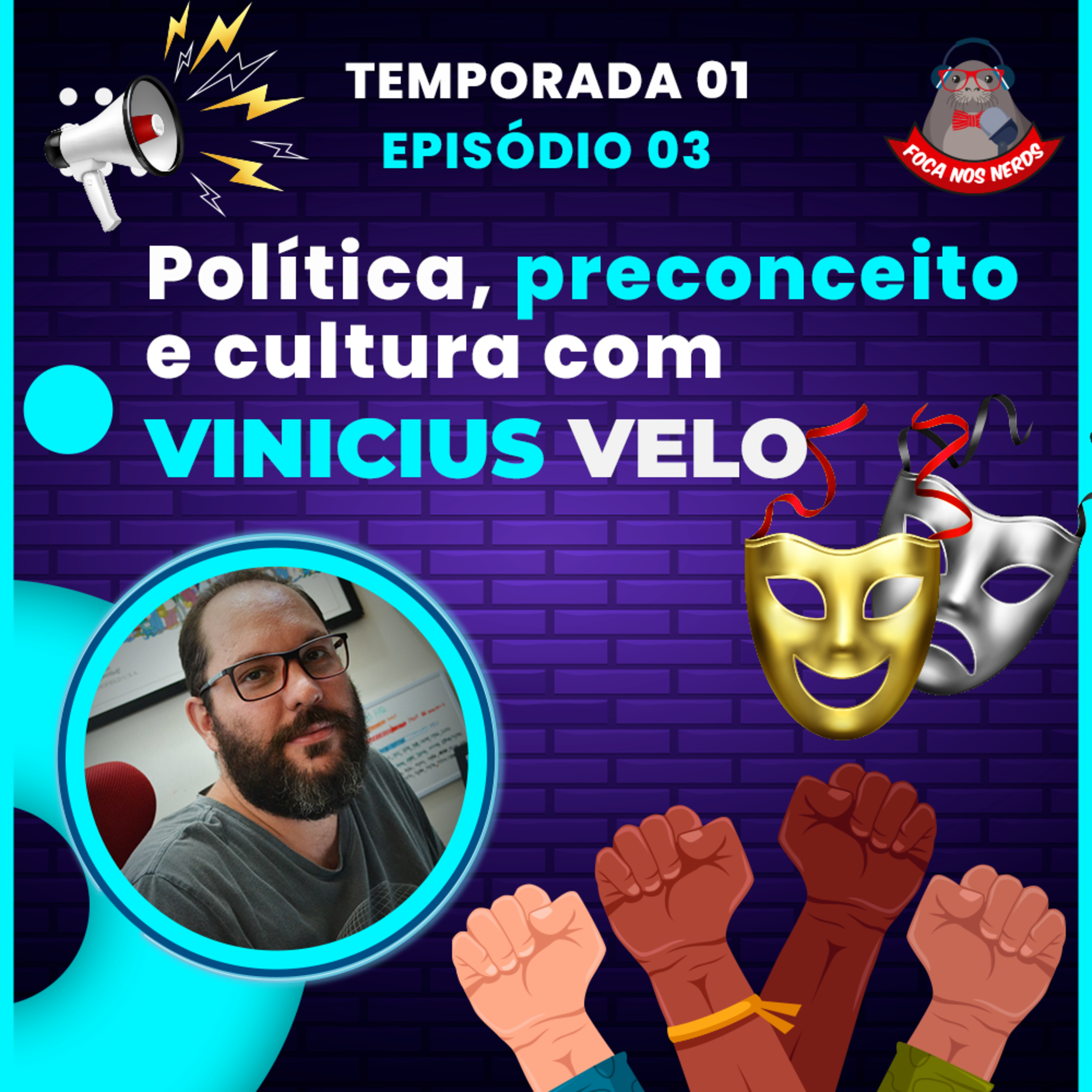 cover of episode FocaCast #003 - Política, Preconceito e Cultura com Vinicius Velo