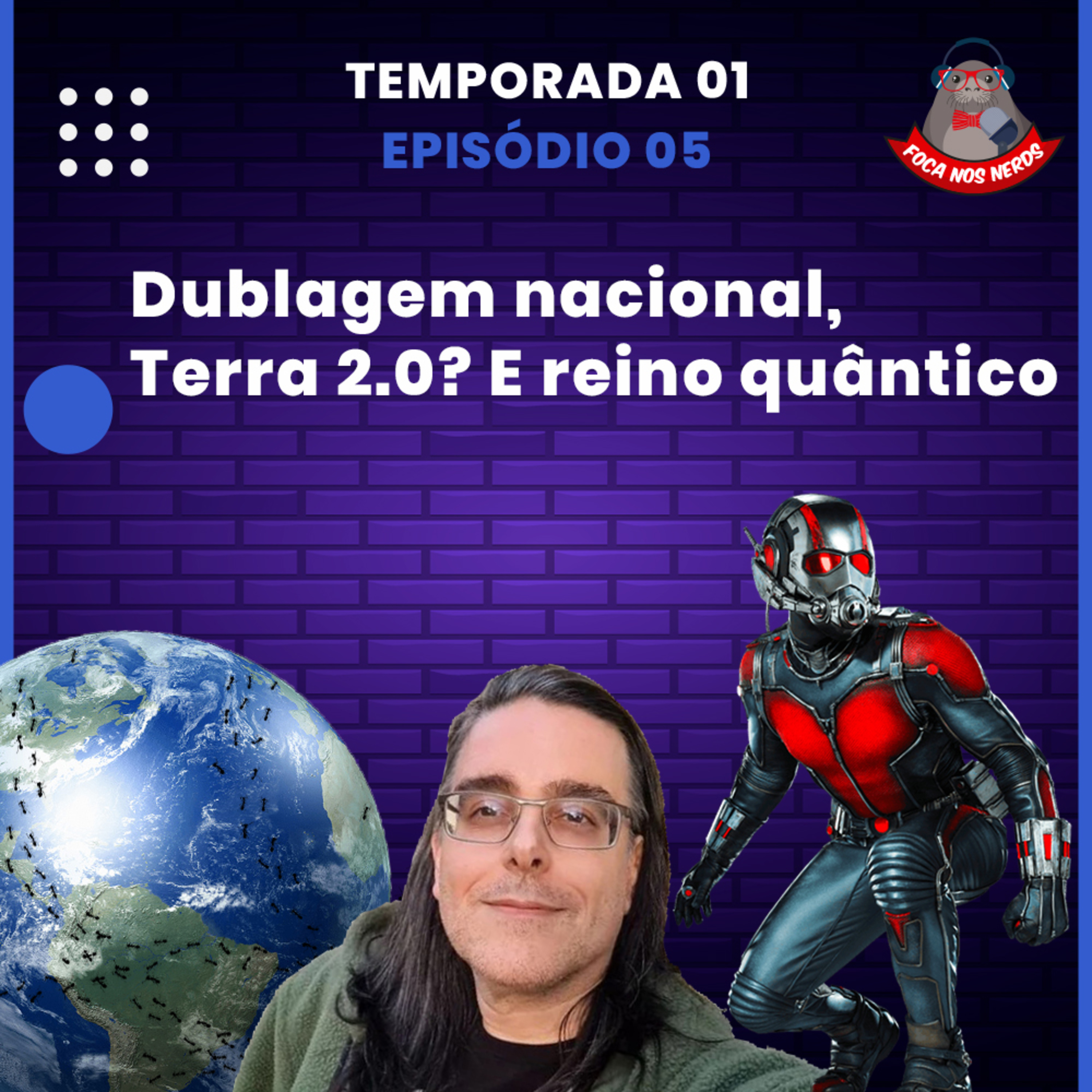 cover of episode FocaCast #005 - Ataques a dublador, explorando o reino quântico da Marvel e... Planeta primo da Terra?