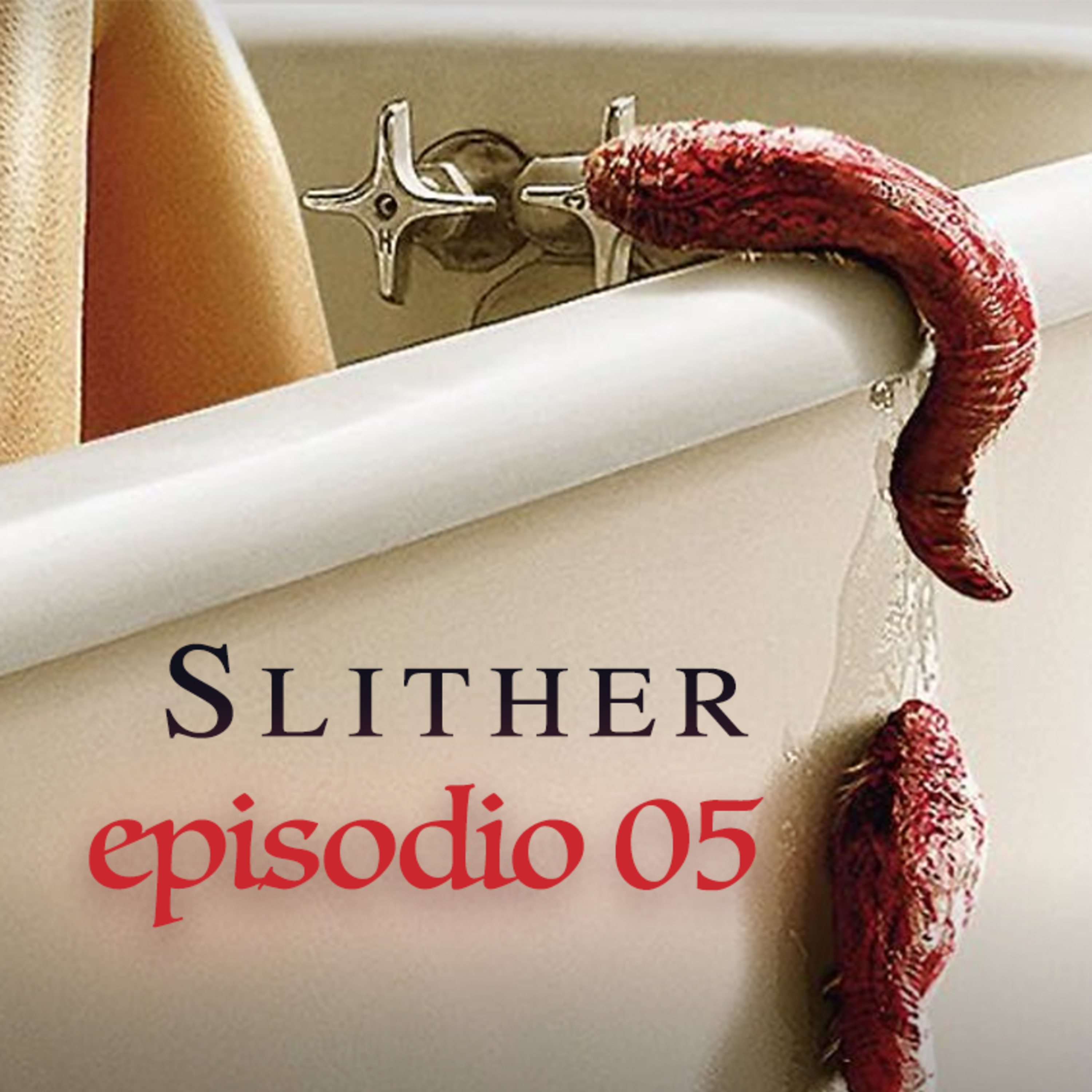 EP 1x05 - Slither episode artwork