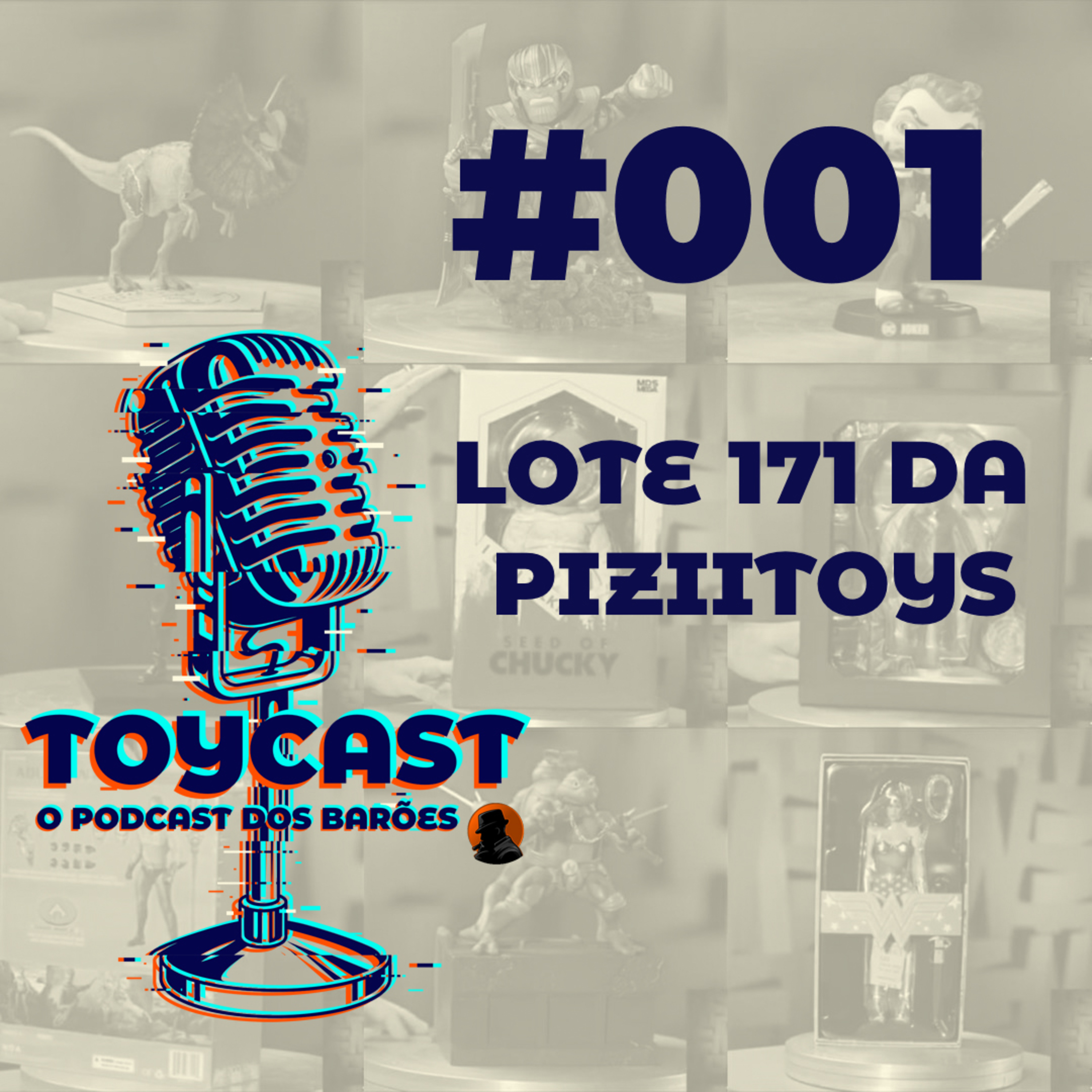 ToyCast #001 - Lote 171 da Piziitoys  episode artwork