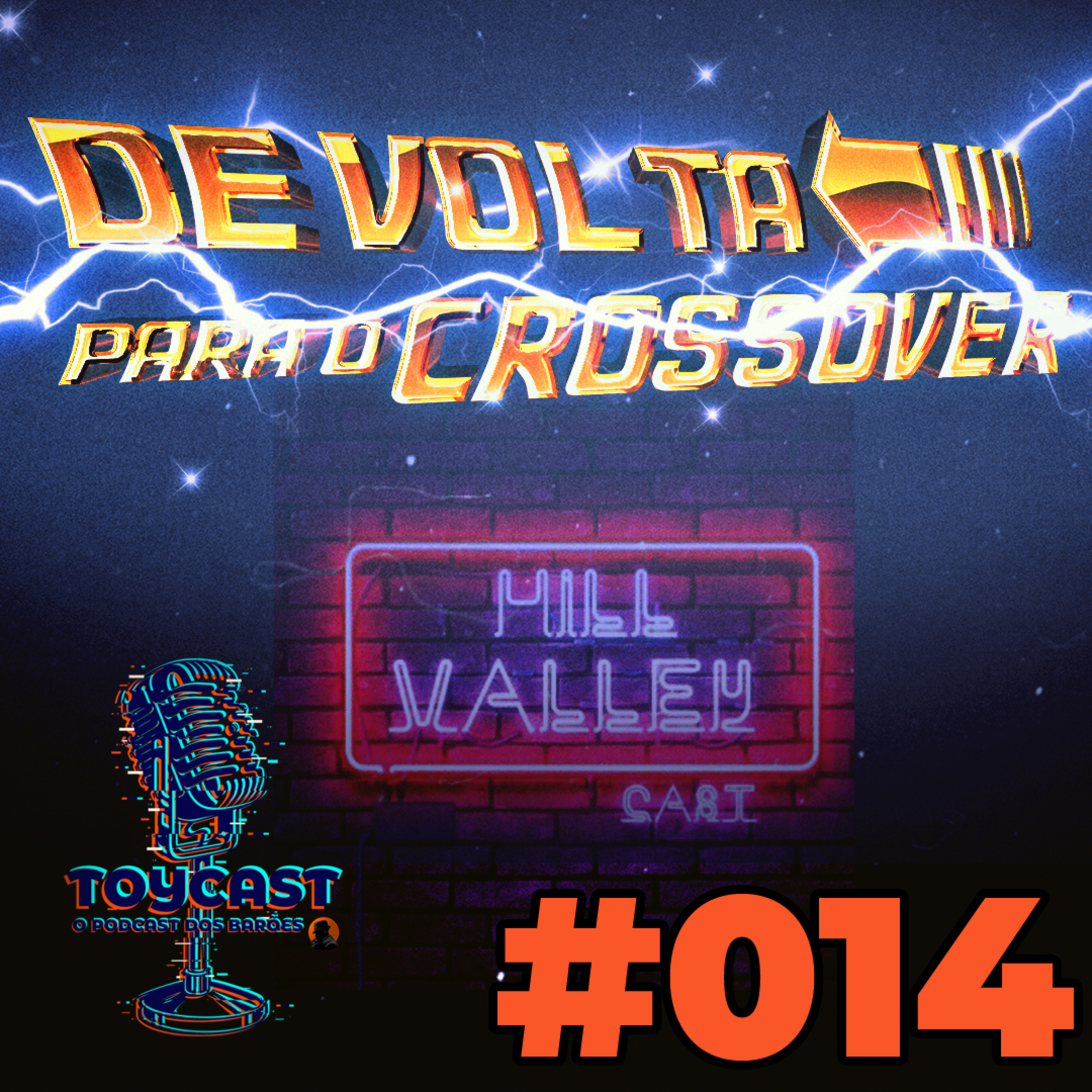ToyCast #014 - De Volta para o Crossover com Hill Valley Cast episode artwork