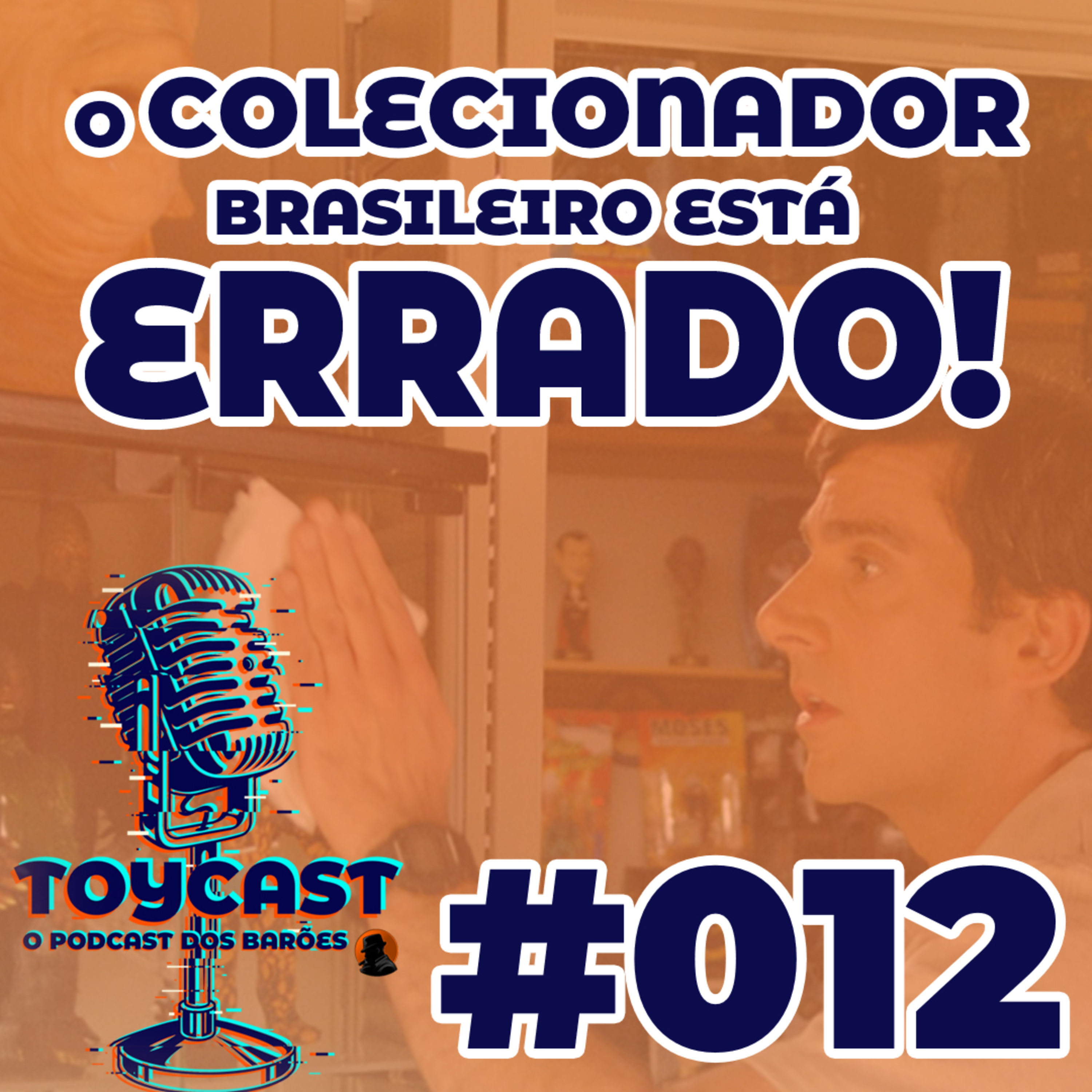 ToyCast #012 - O Colecionador Brasileiro está ERRADO! episode artwork