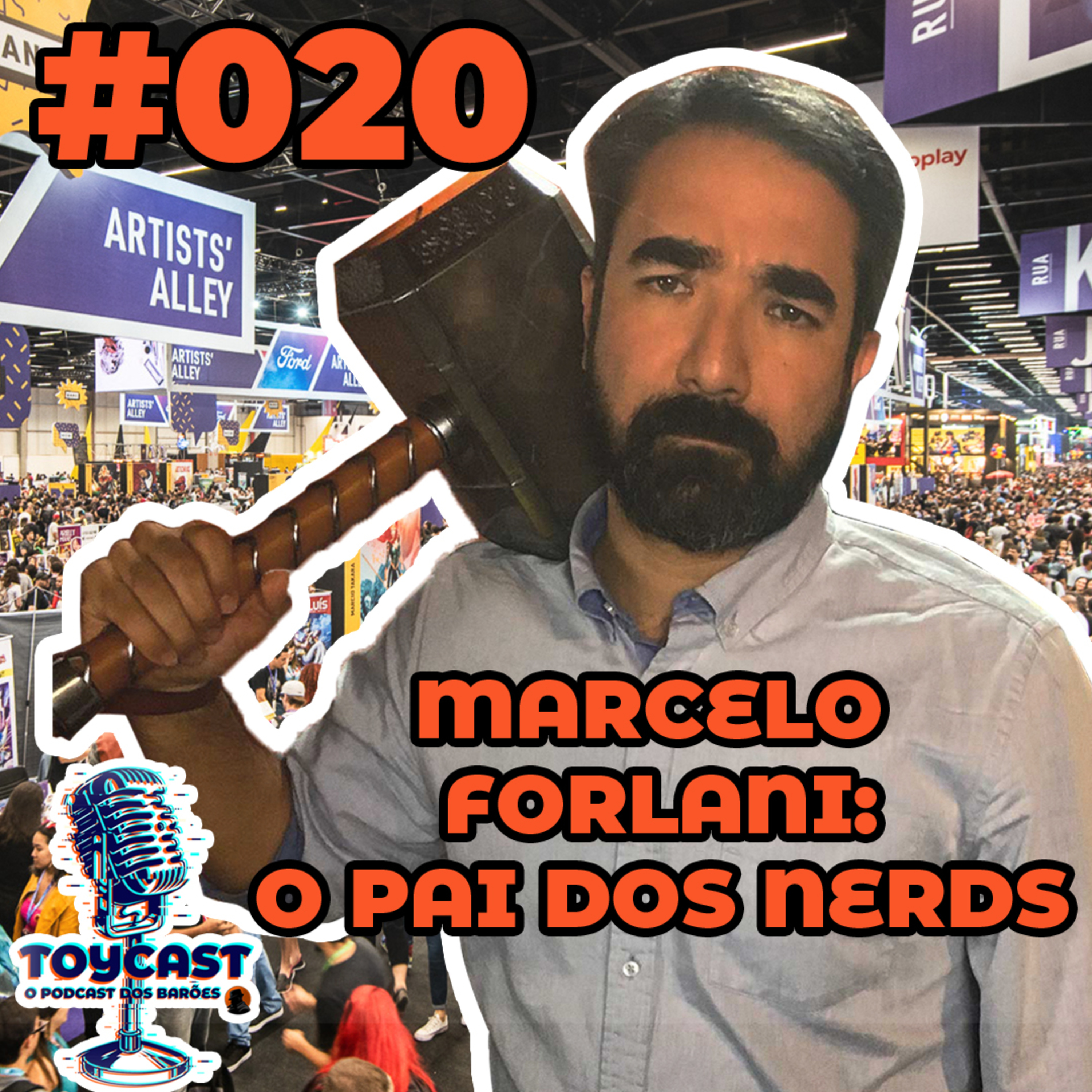 ToyCast #020 - Marcelo Forlani: O Pai dos Nerds episode artwork