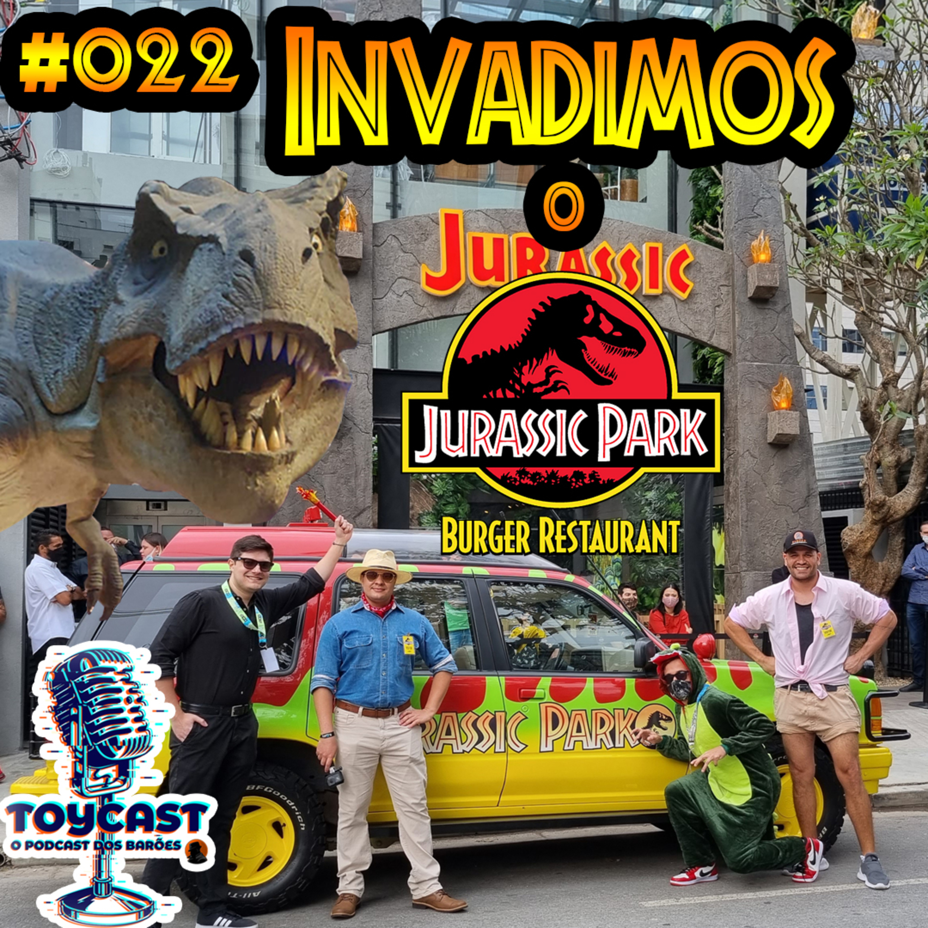 INVADIMOS O JURASSIC PARK BURGER RESTAURANT - ToyCast Especial #022 episode artwork