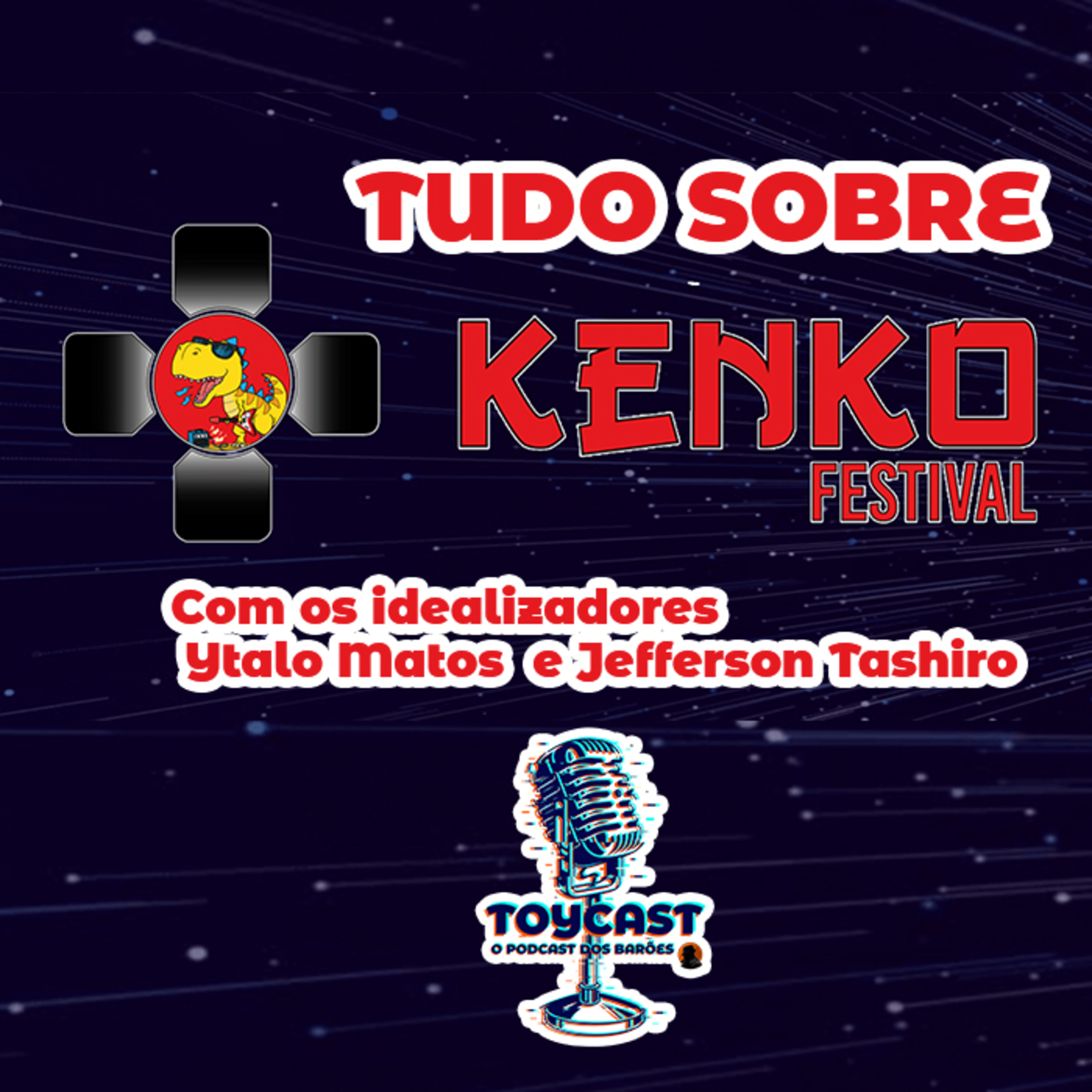 ToyCast - Tudo sobre o KENKO FESTIVAL! episode artwork