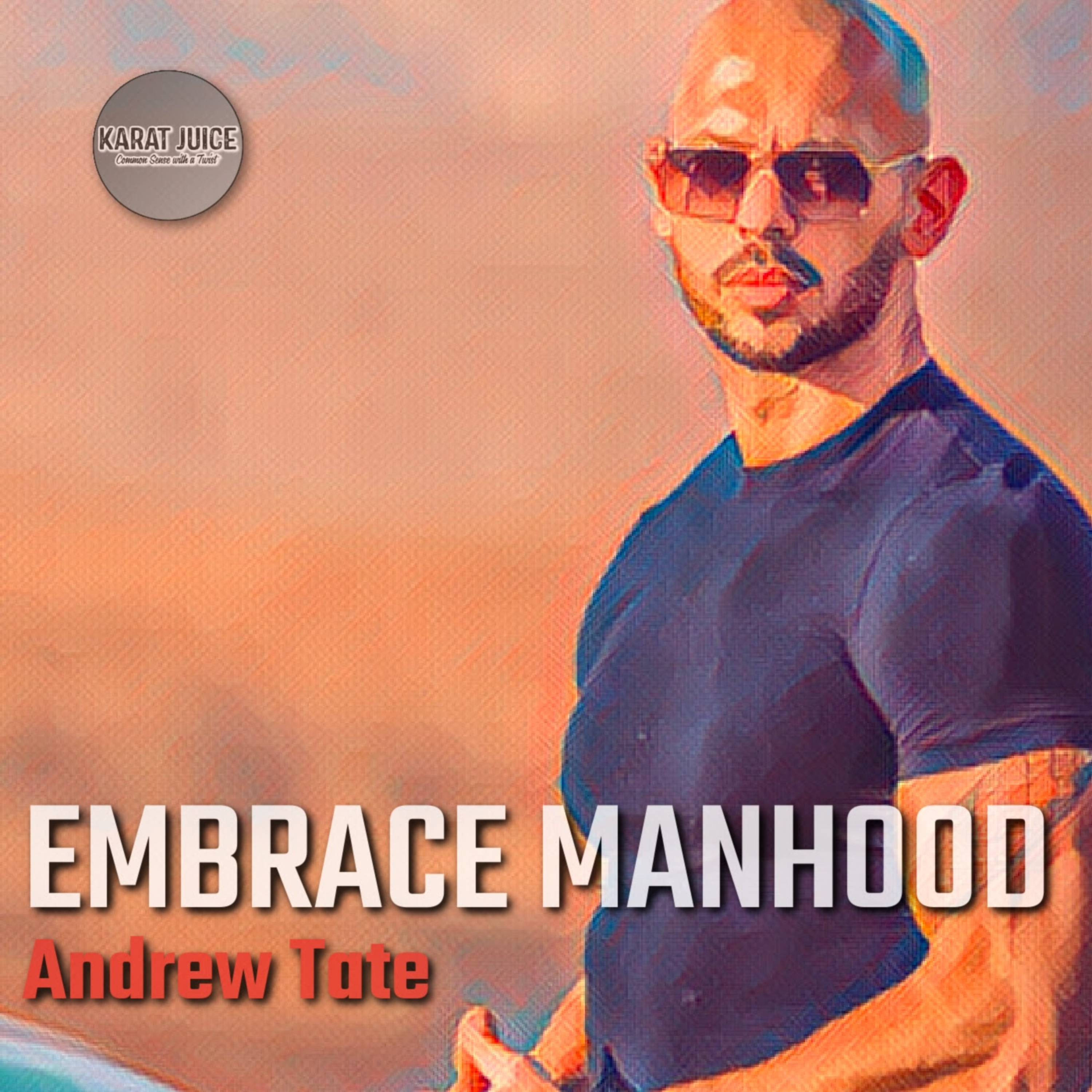 41 Tenets to Become The Best Man You Can Be – Andrew Tate episode artwork