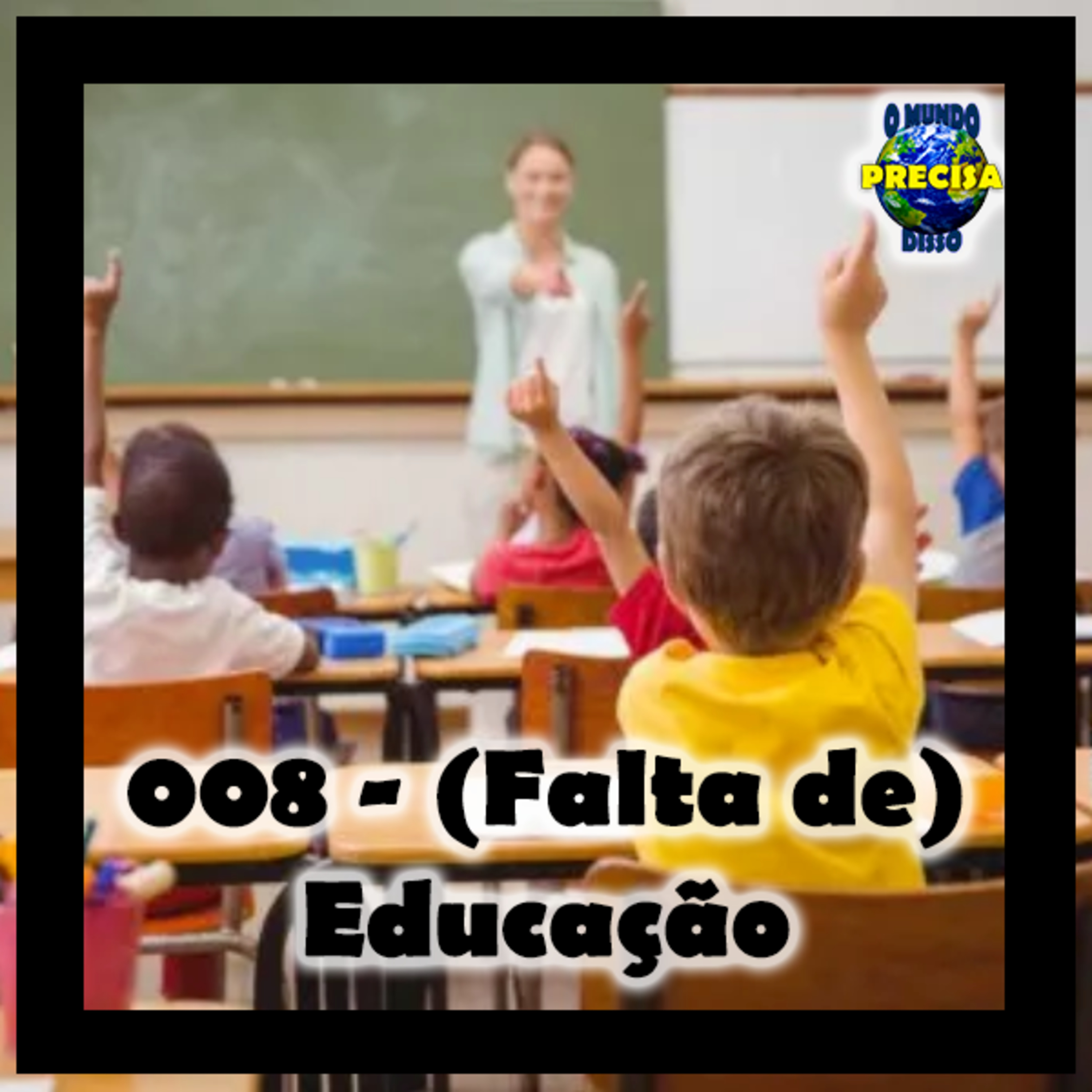 O Mundo Precisa Disso