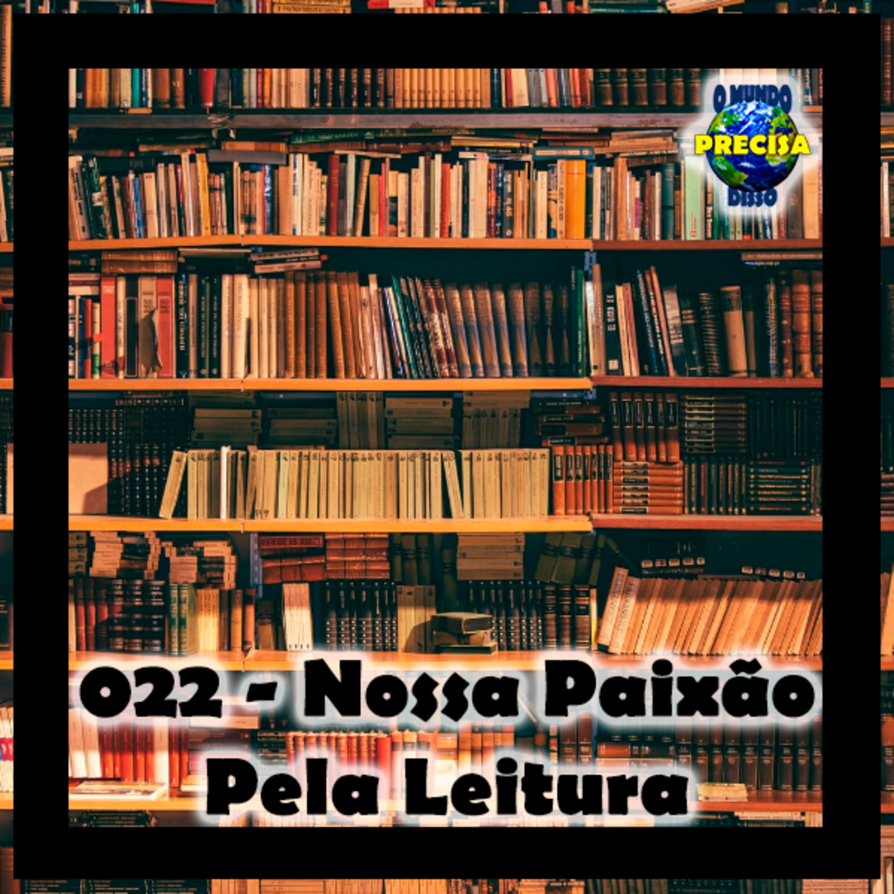 O Mundo Precisa Disso