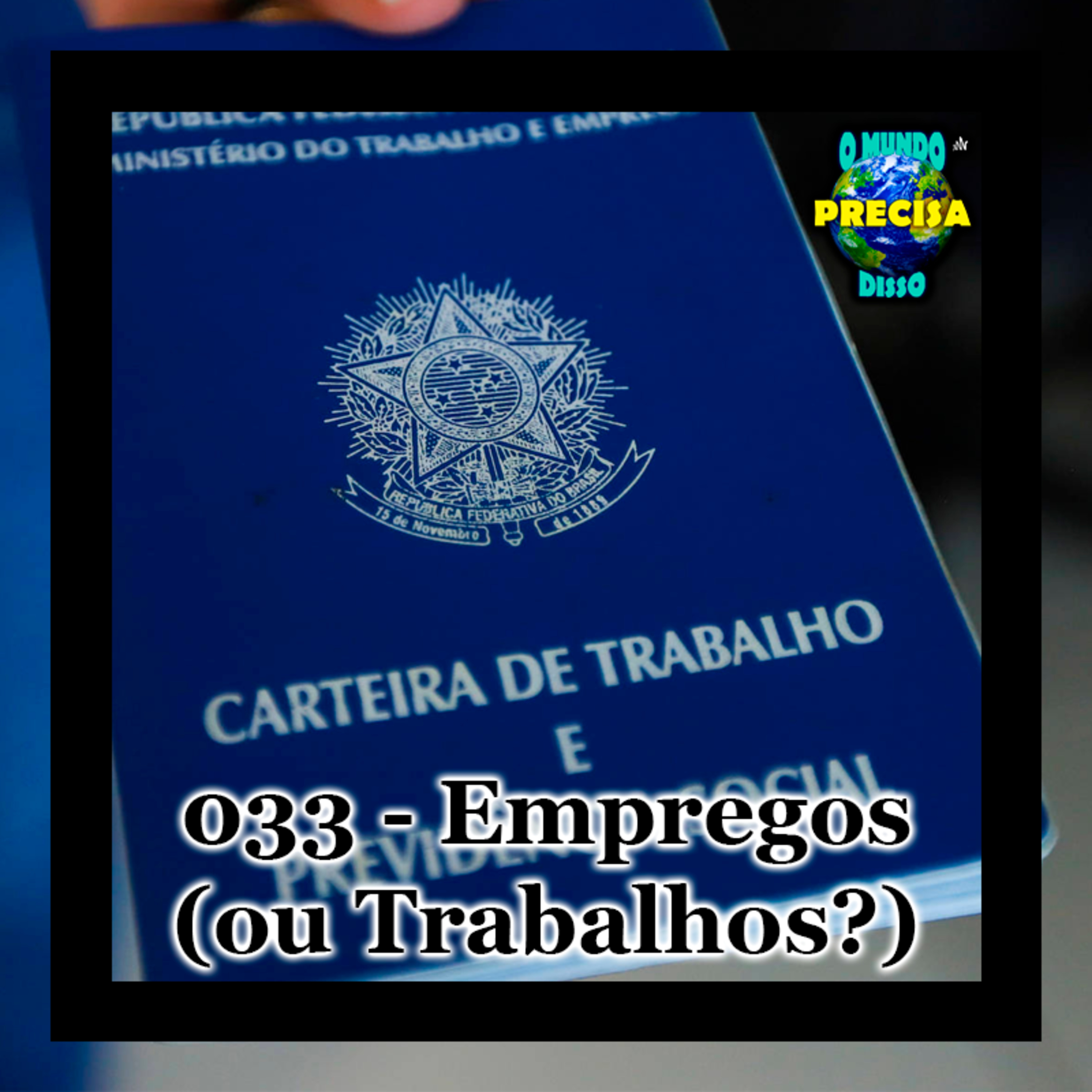 O Mundo Precisa Disso