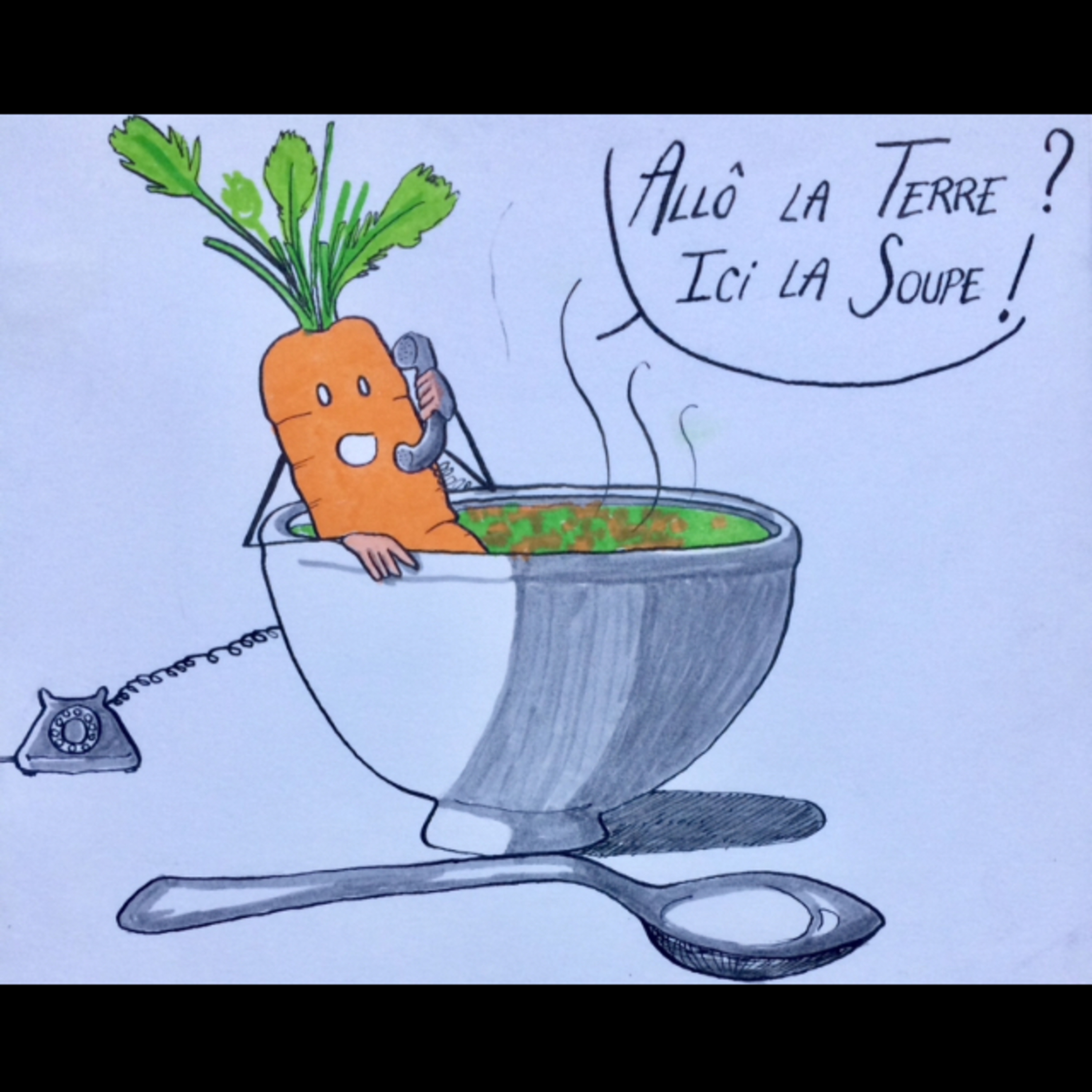 Allô la Terre? Ici la Soupe!
