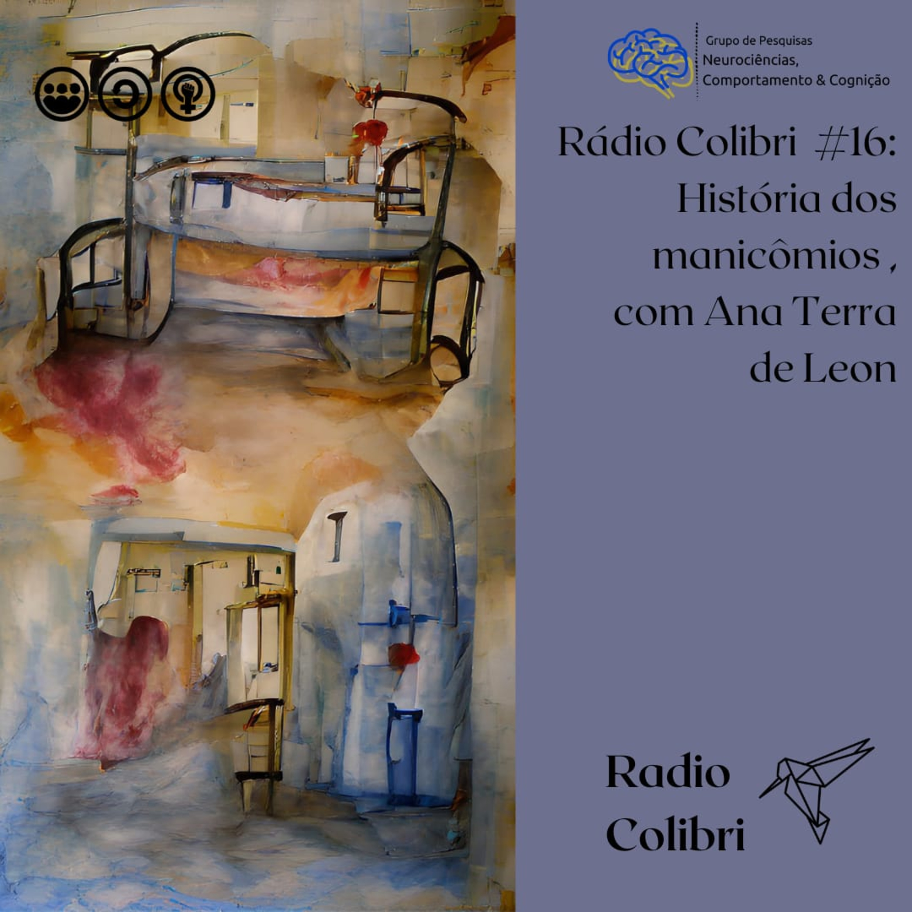 Rádio Colibri #16: História dos manicômios, com Ana Terra de León Rádio Colibri #16: História dos manicômios, com Ana Terra de León