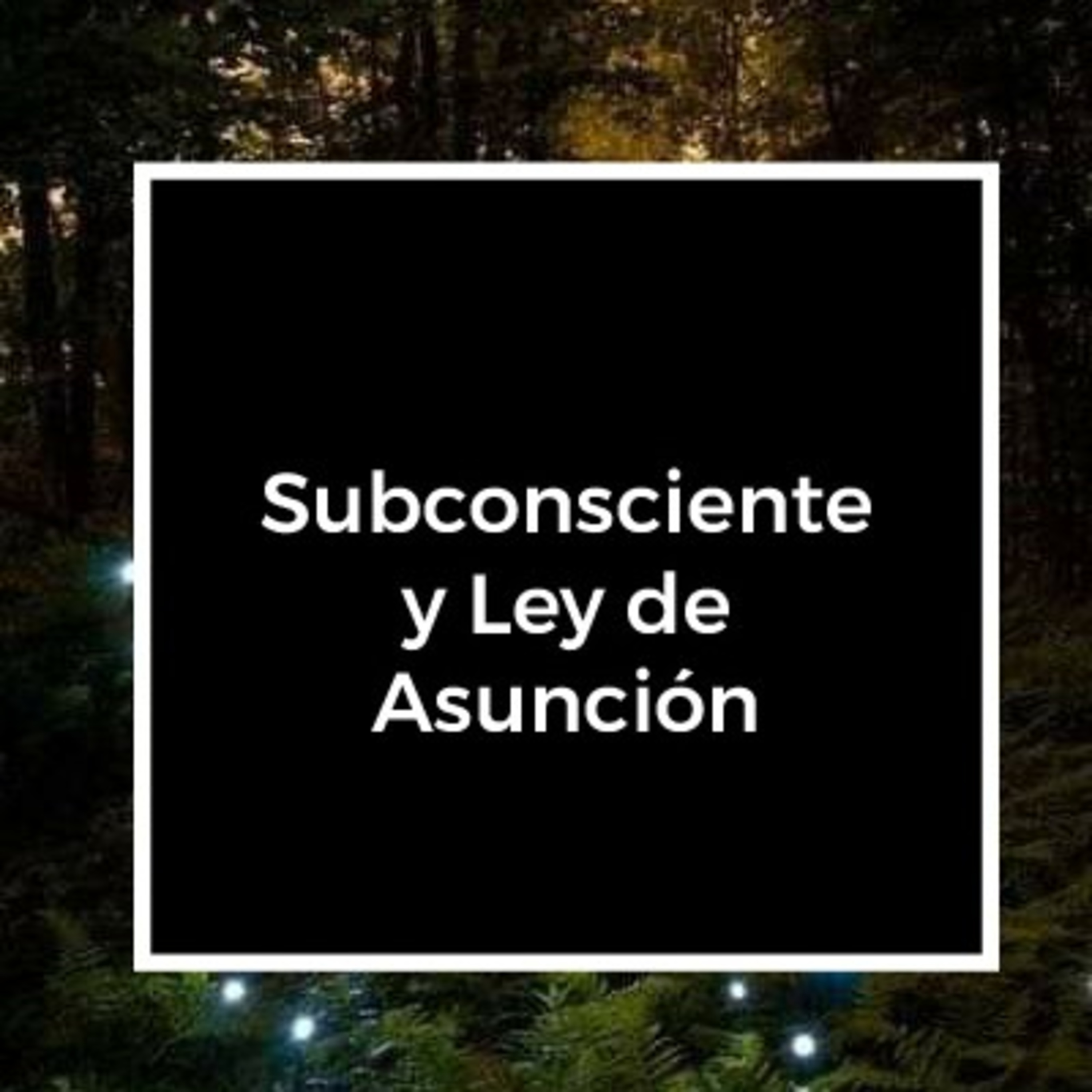 Subconsciente y ley de Asunción. episode artwork