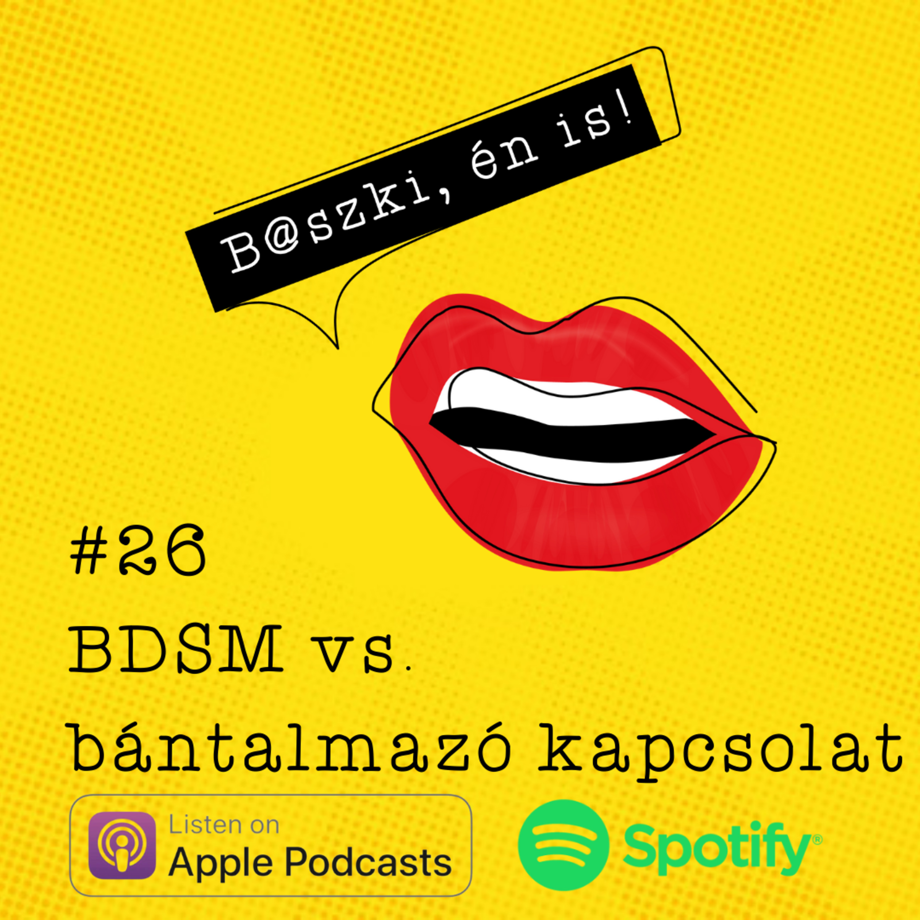 26. BDSM vs. bántalmazó kapcsolat - Beszélgetés Dr. Szántó Szilvia mentálhigiénés szakemberrel, íróval