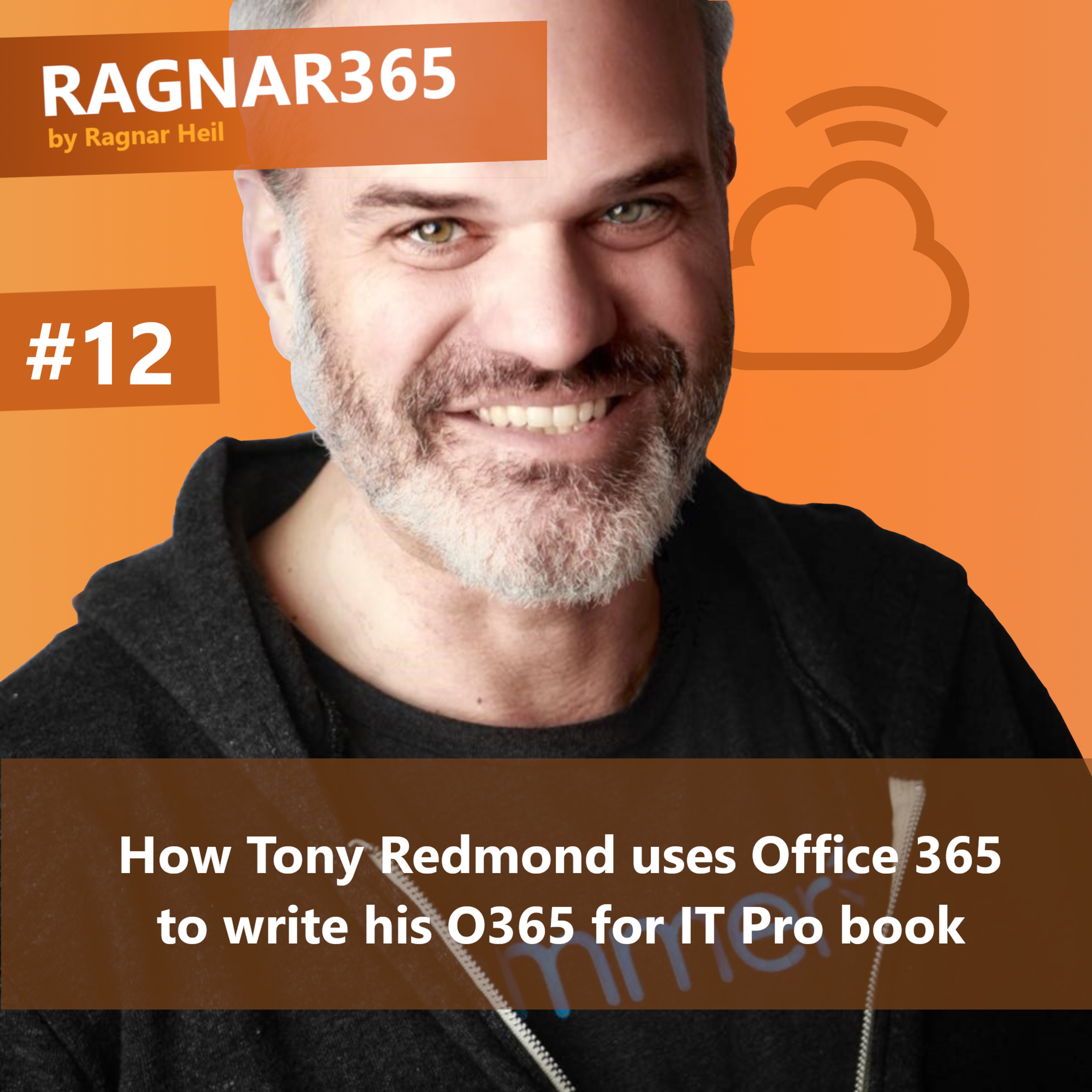 #12 Tony Redmond- how use Office 365 to write an O365 book