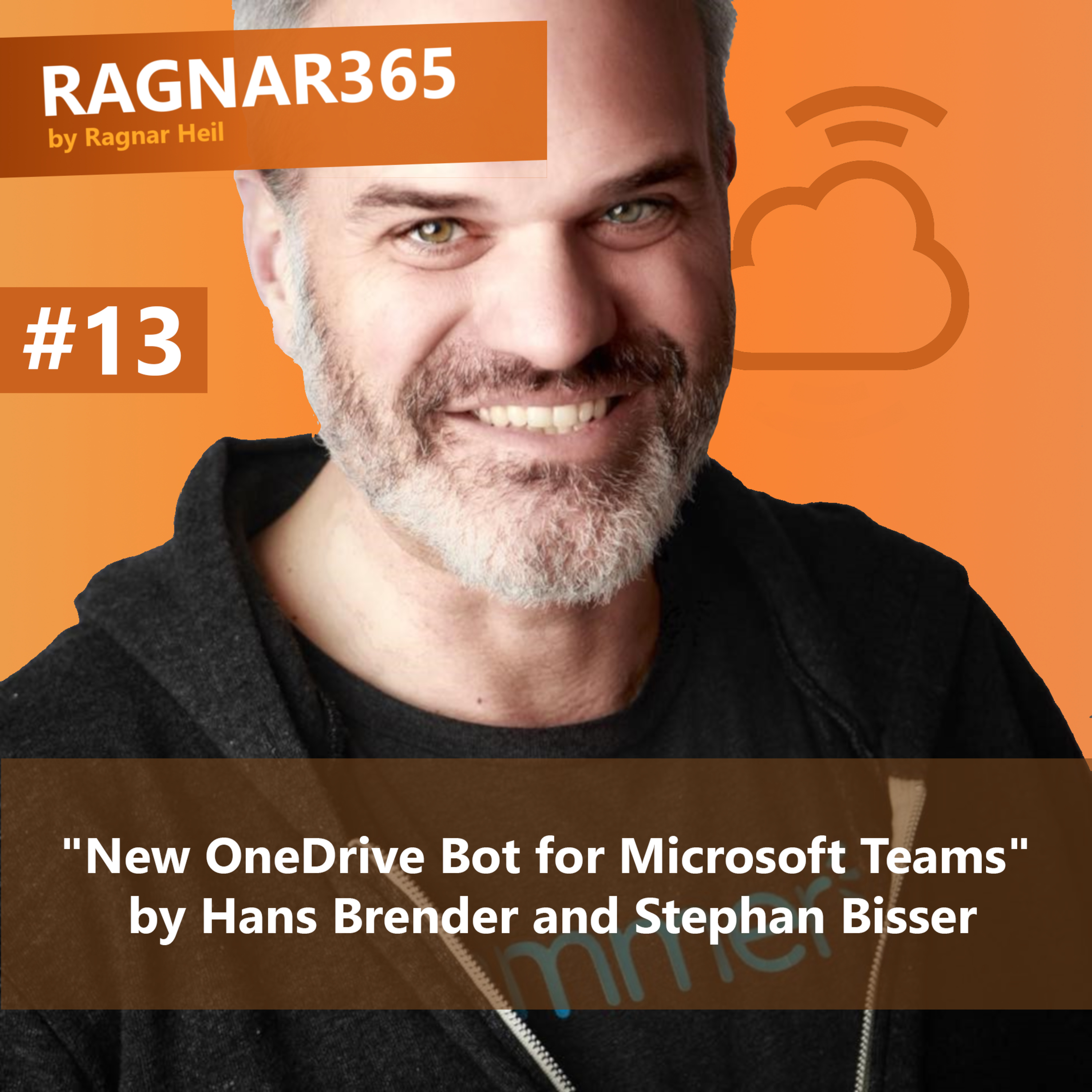 #13 New OneDrive Bot in Microsoft Teams-with Hans Brender and Stephan Bisser