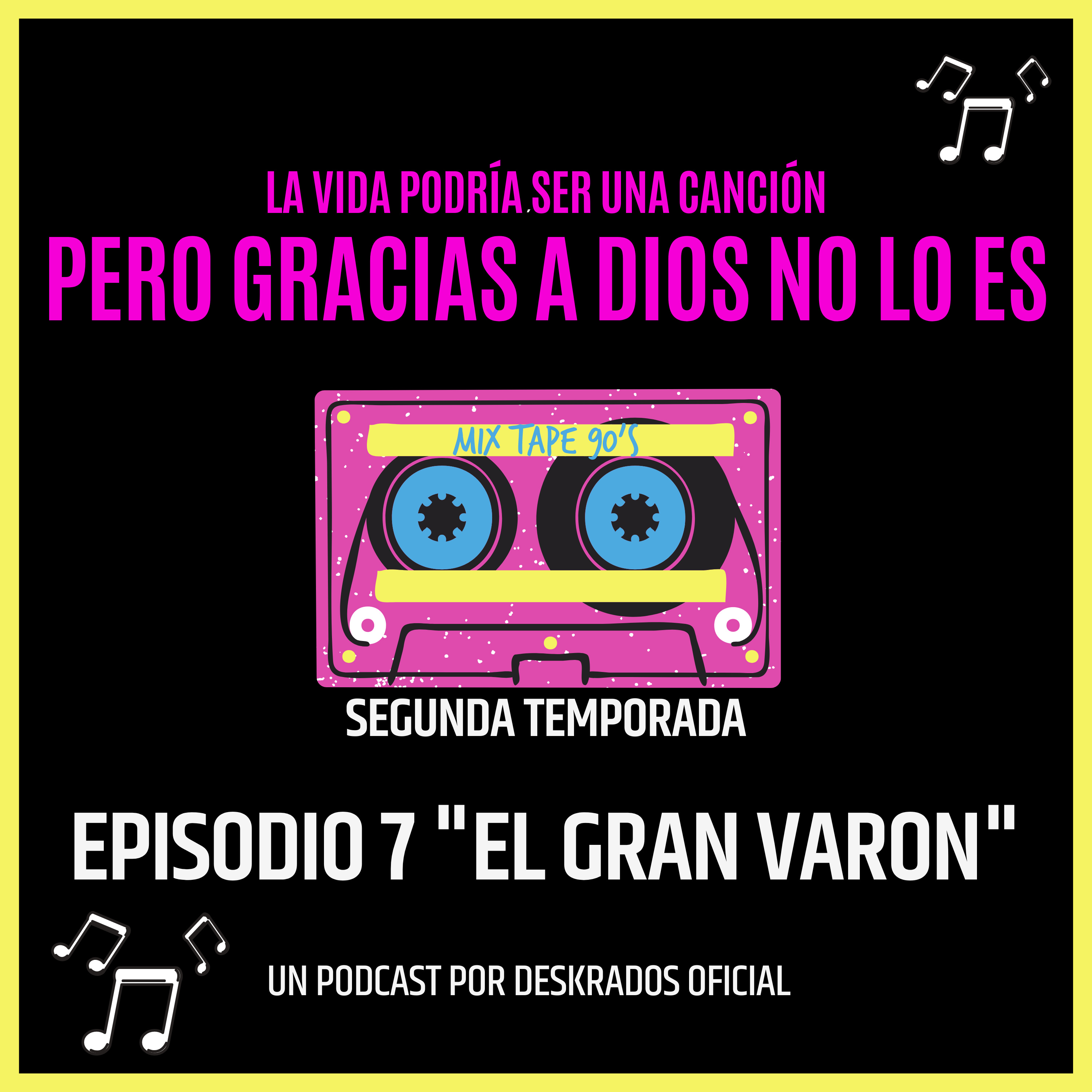 La vida podrías ser una canción, pero gracias a Dios no lo es (Deskrados Podcast)