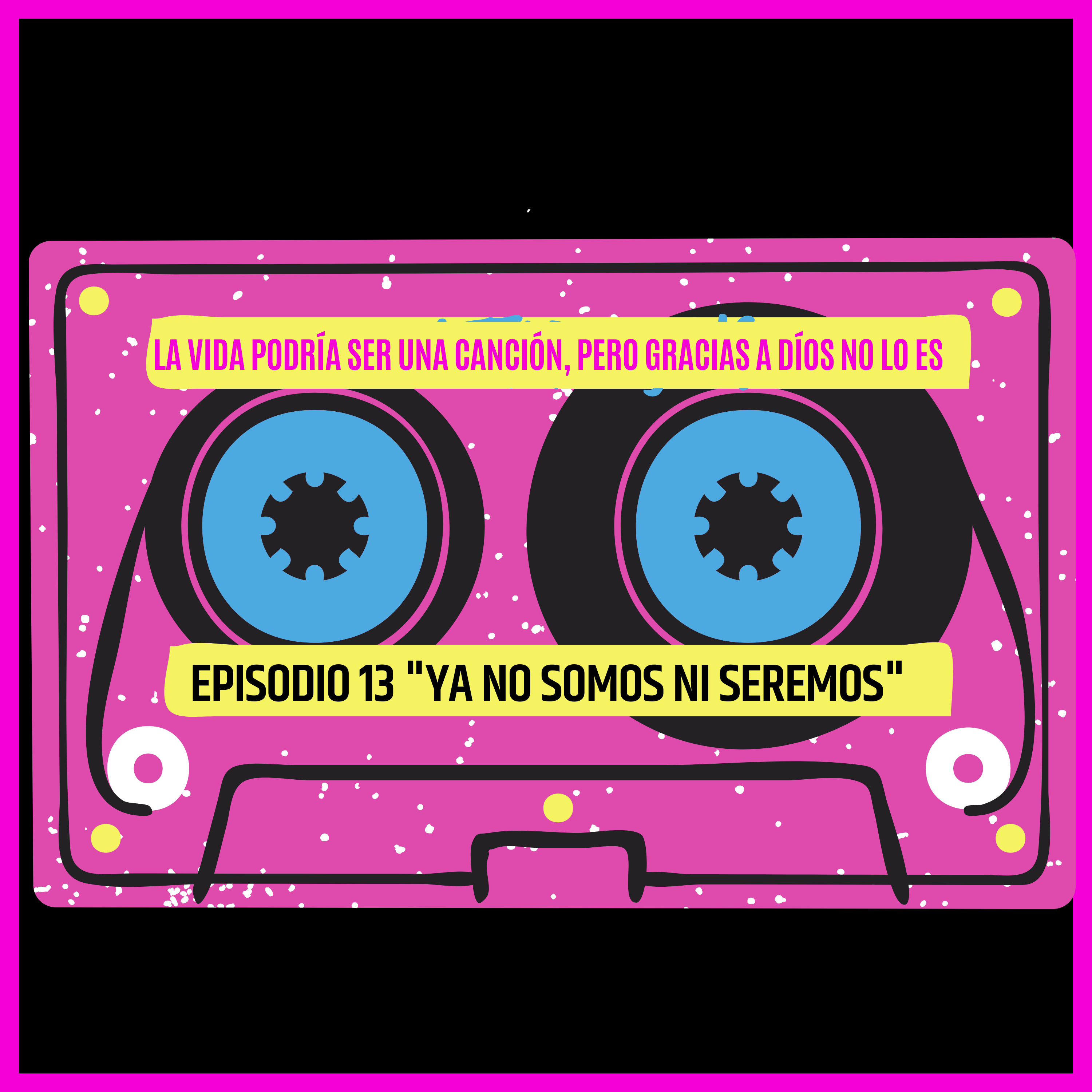 La vida podrías ser una canción, pero gracias a Dios no lo es (Deskrados Podcast)