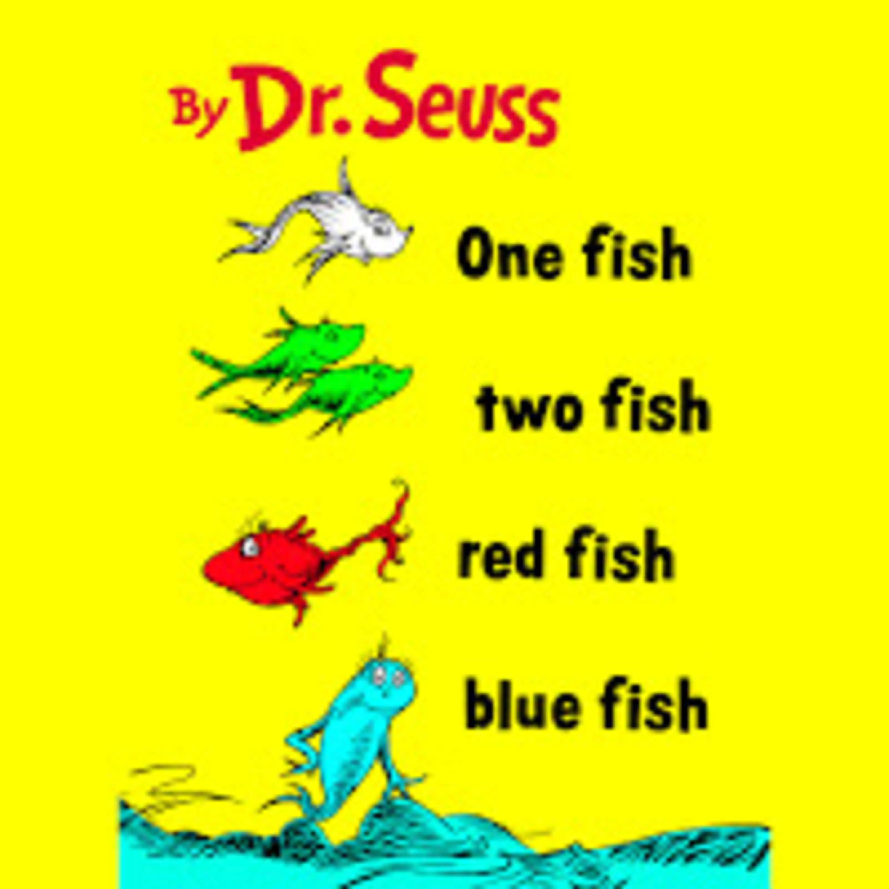 One Fish, Two Fish, Red Fish, Blue Fish