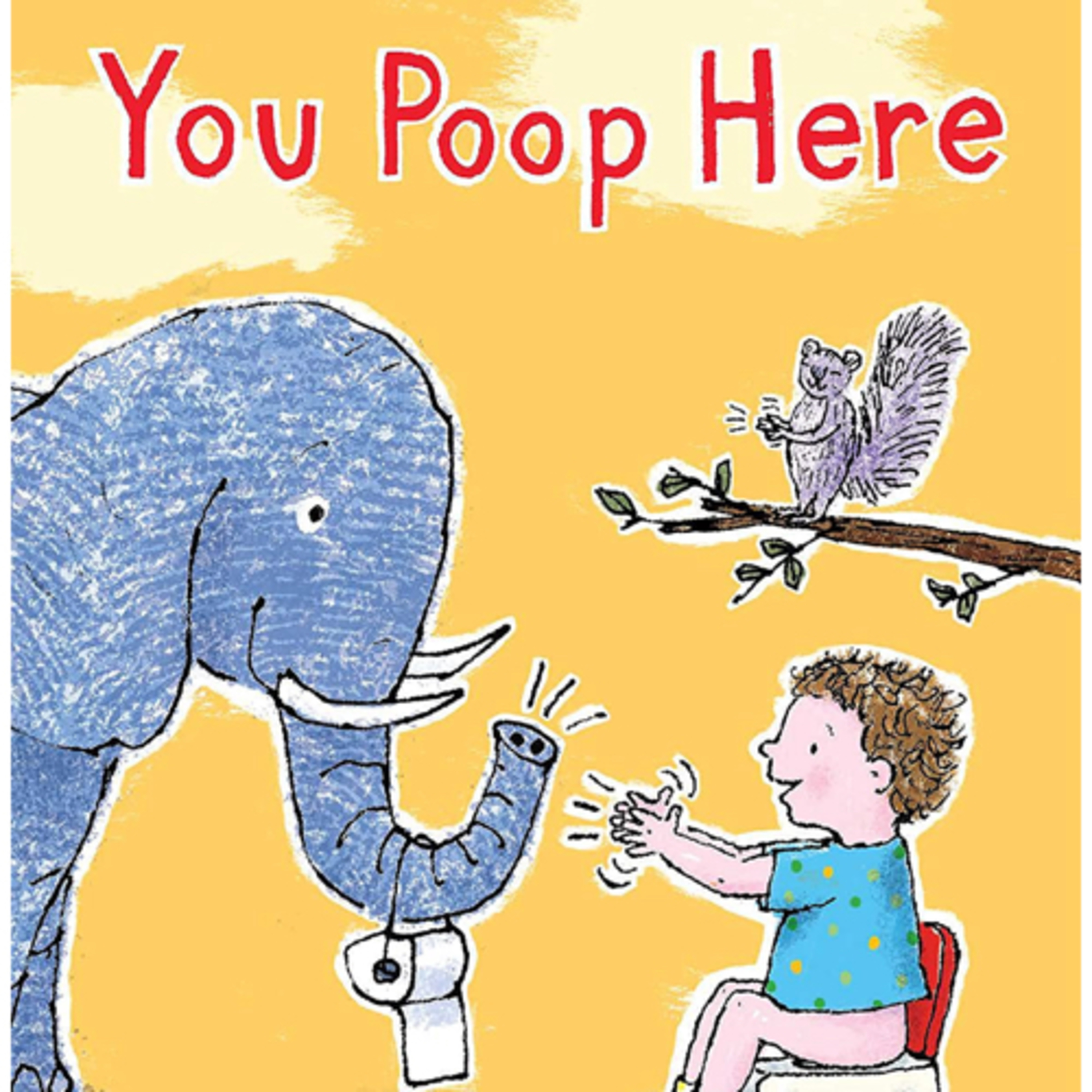 You Poop Here