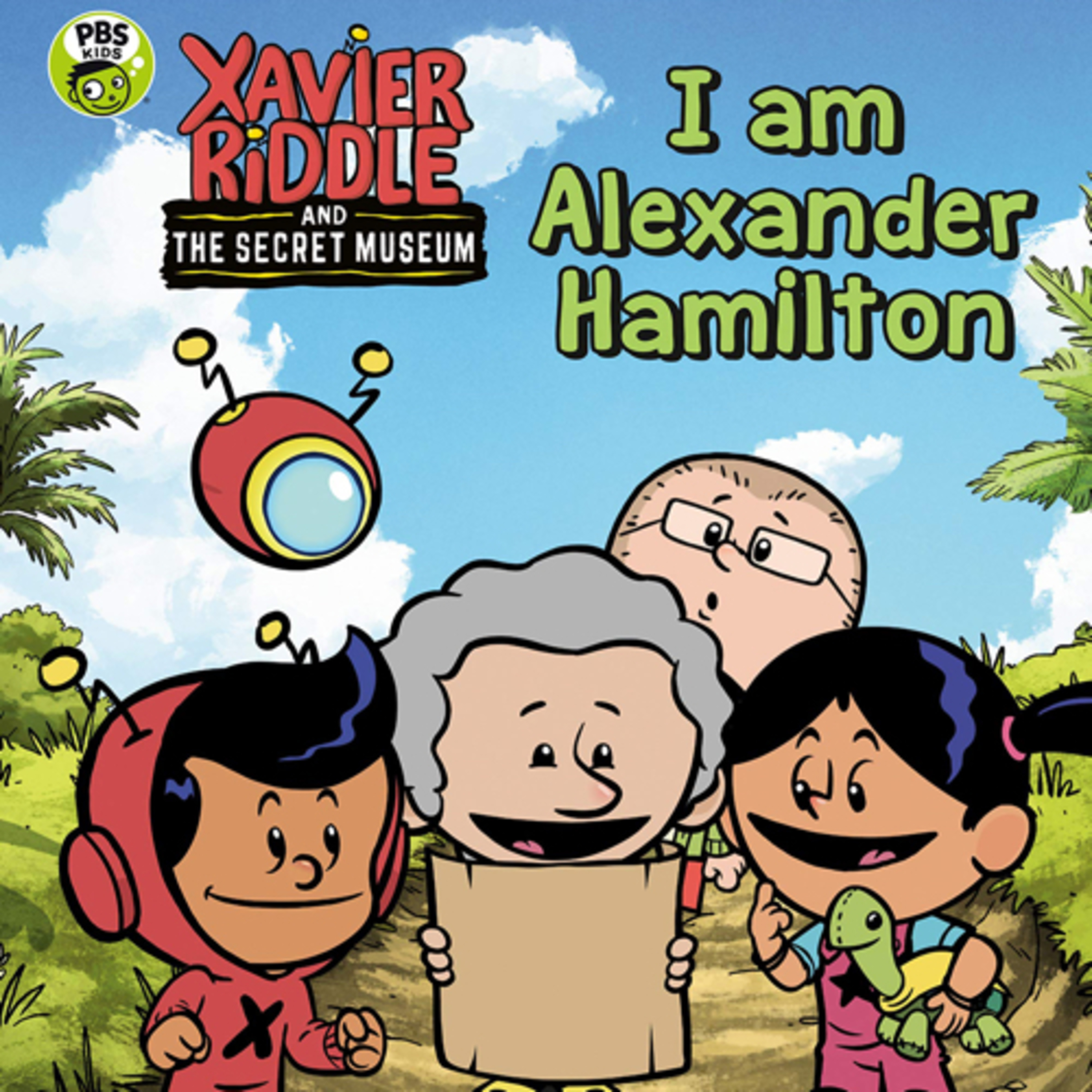 Xavier Riddle and the Secret Museum: I Am Alexander Hamilton