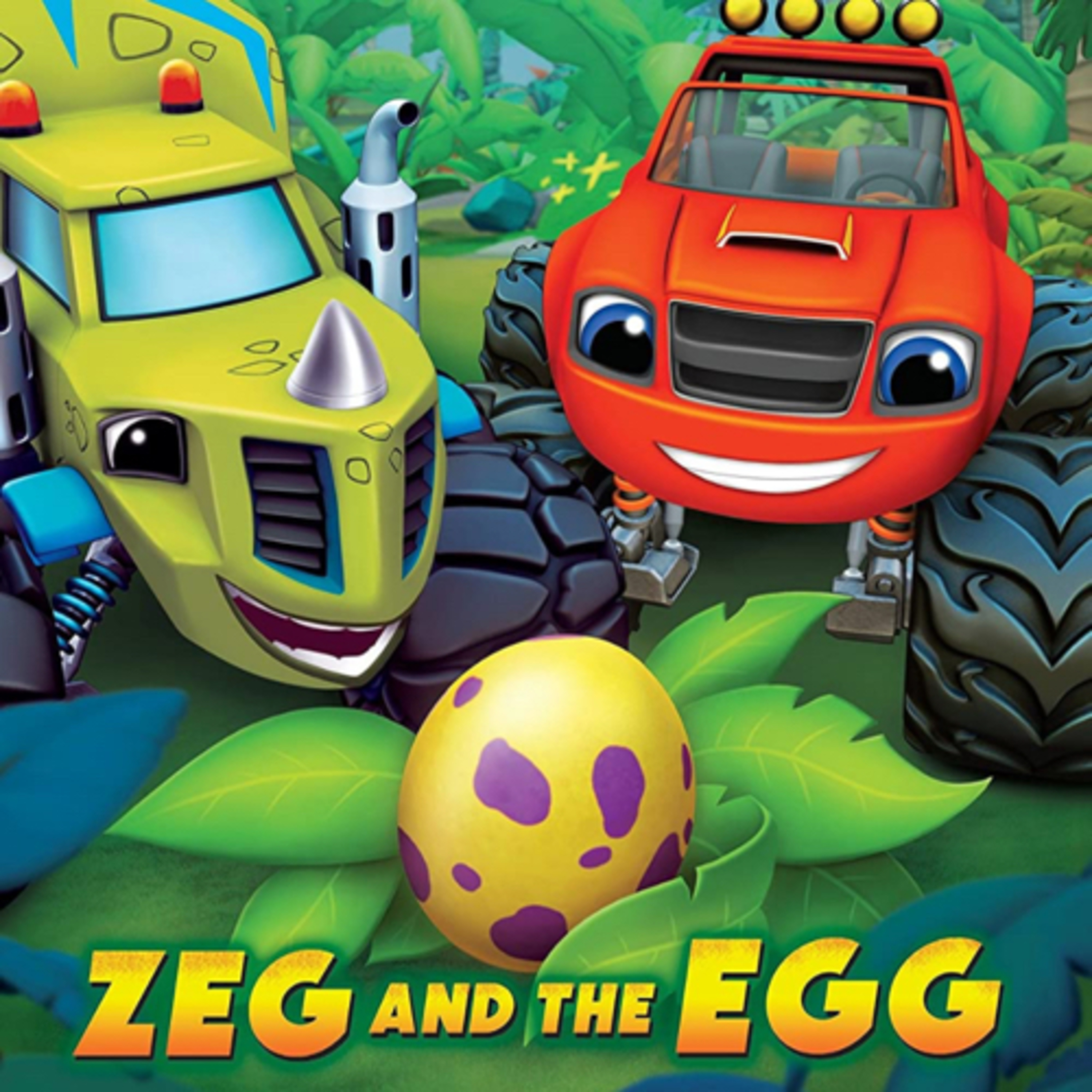 Zeg and the Egg (Blaze and the Monster Machines)