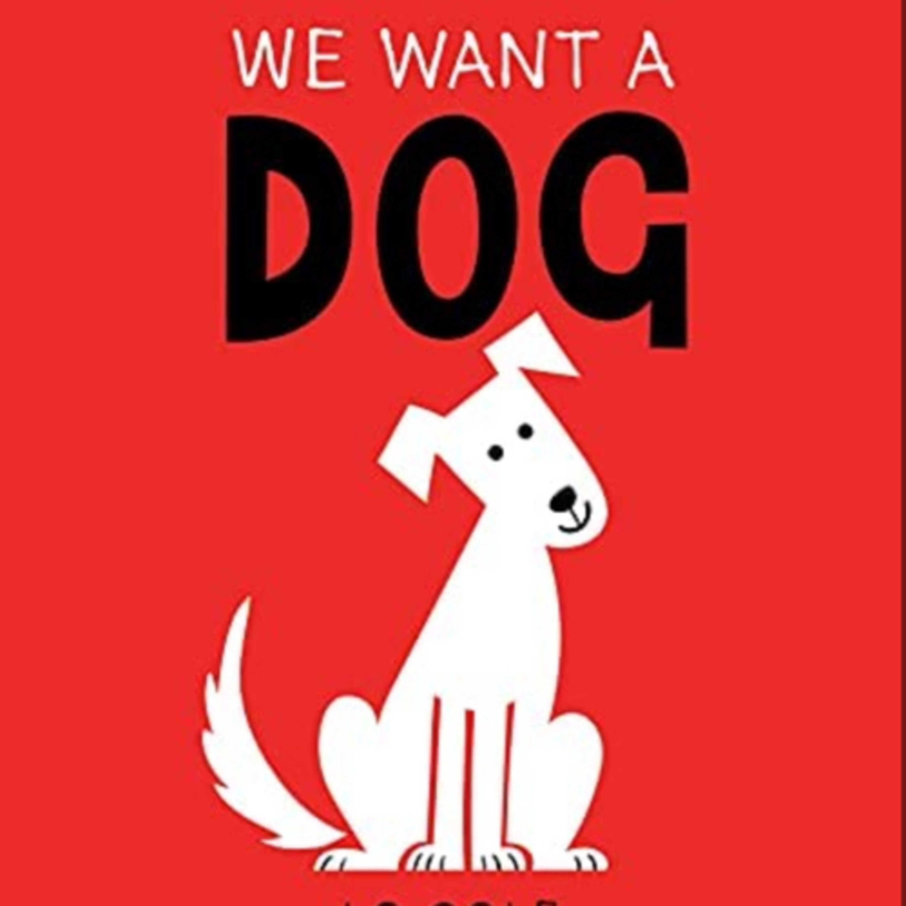We Want A Dog