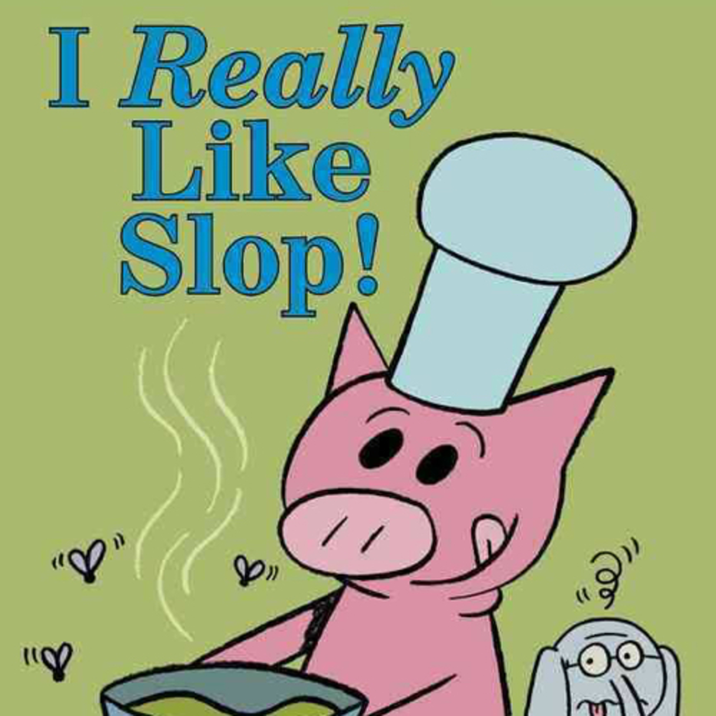 I Really Like Slop!
by Mo Willems
