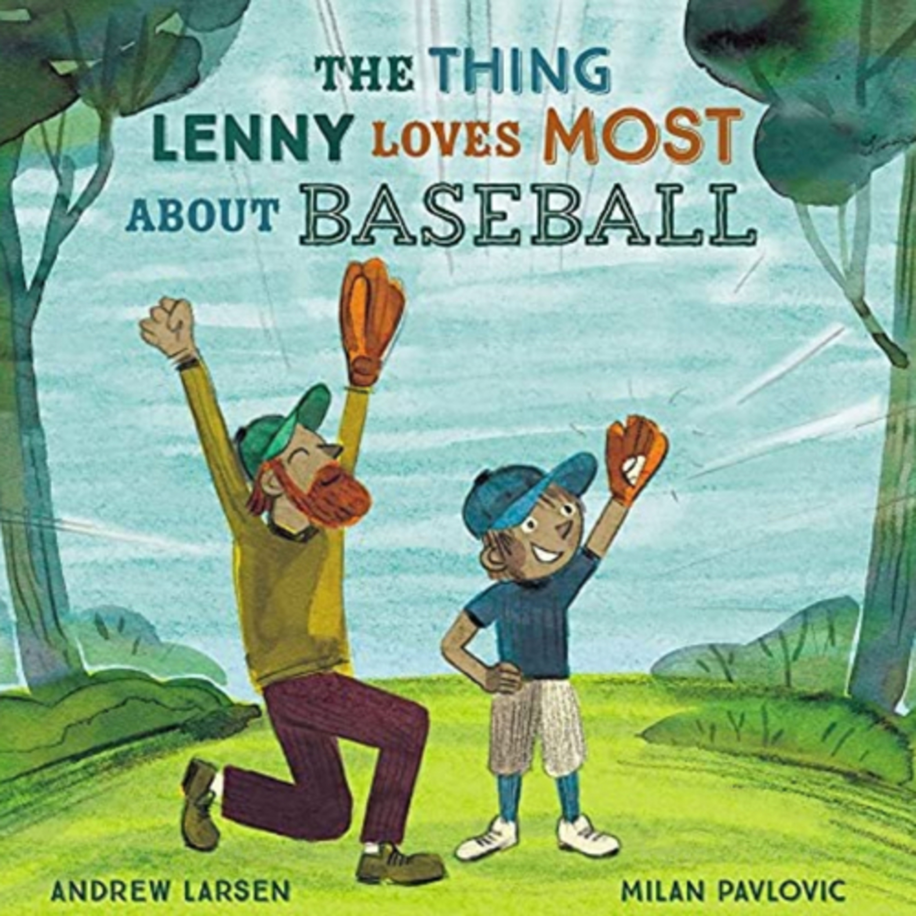 THE THING LENNY LOVES MOST ABOUT BASEBALL
by Andrew Larsen
