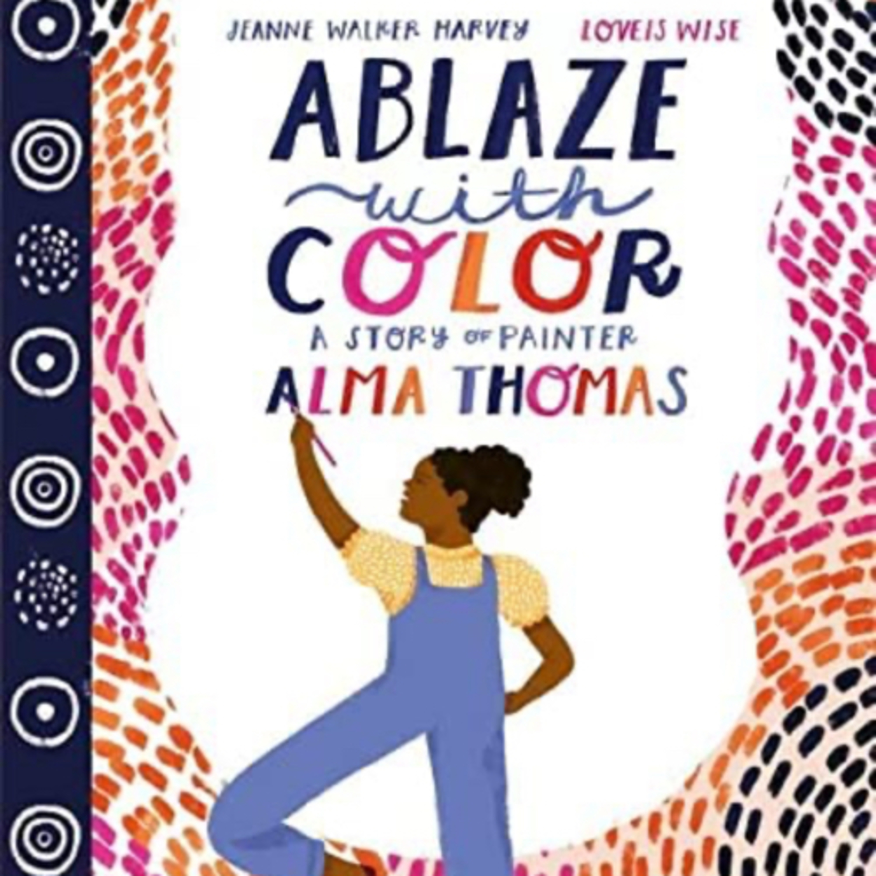 Ablaze with Color, a Story of Painter Alma Thomas