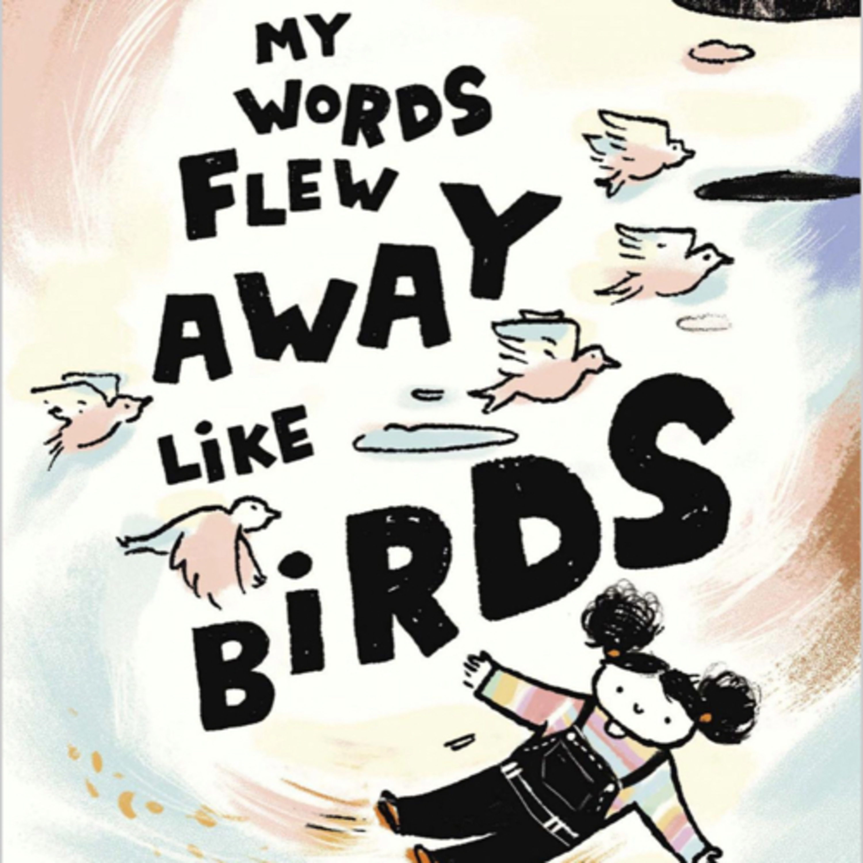 My Words Flew Away Like Birds