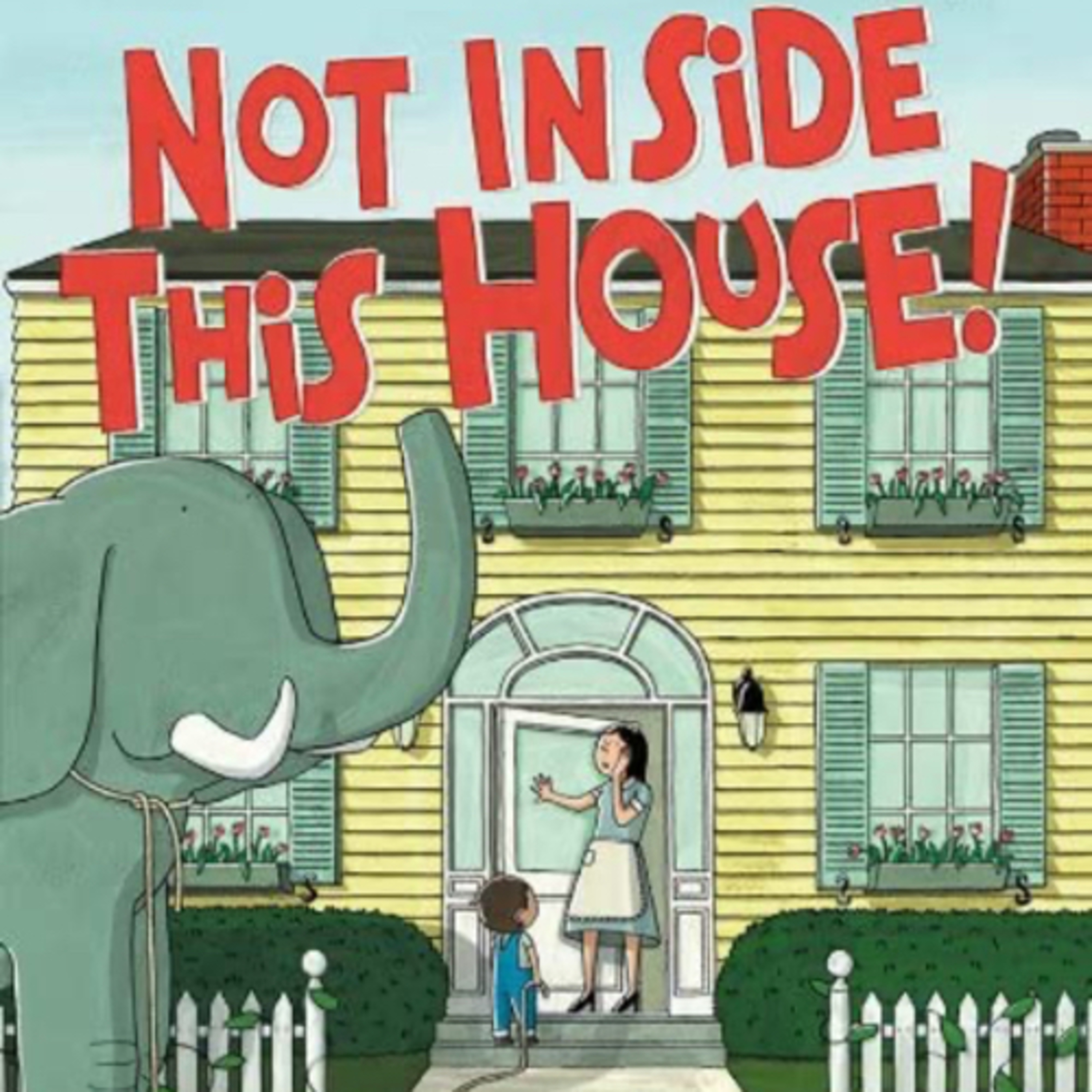 Not Inside This House!