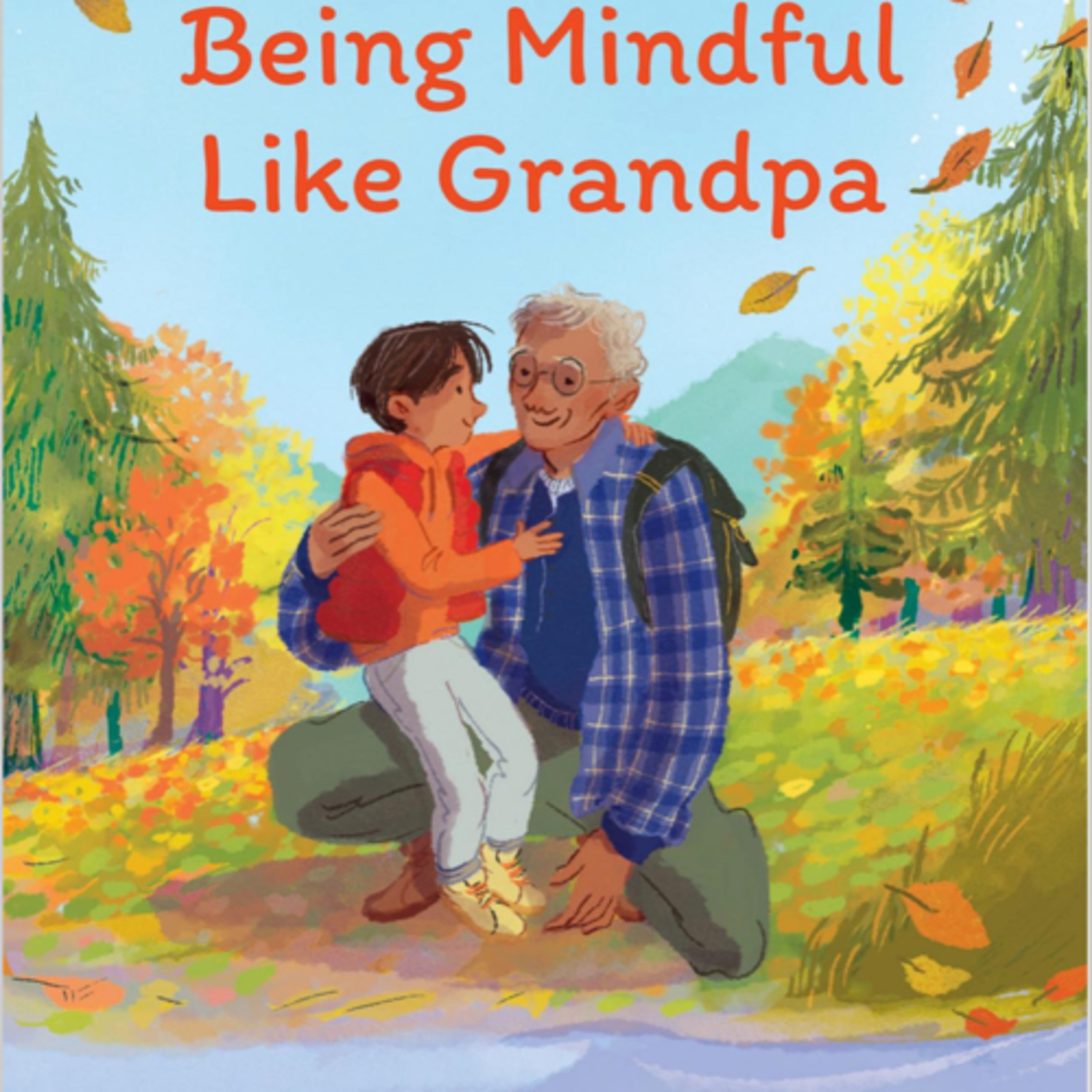 Being Mindful Like Grandpa