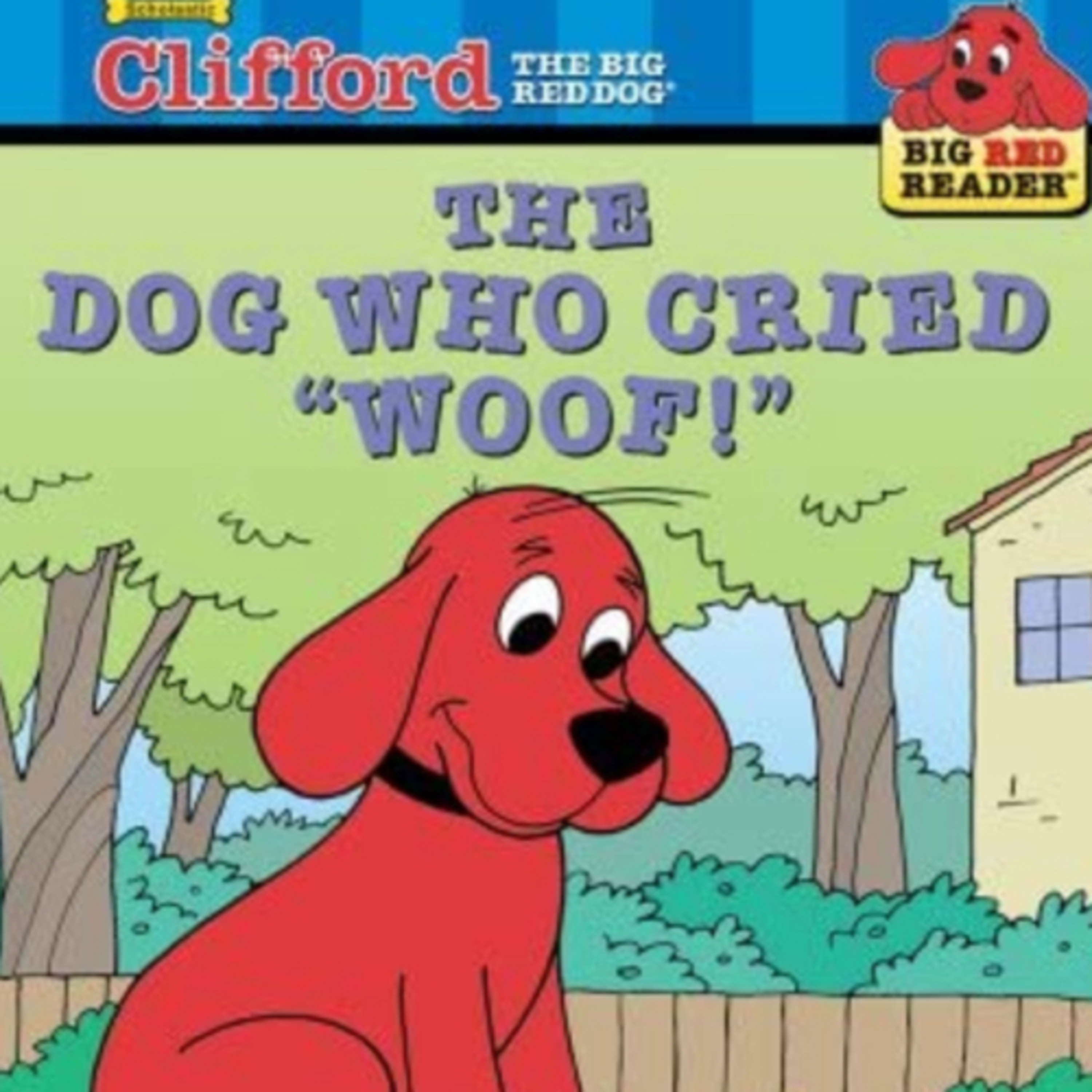 Clifford the Big Red Dog Series: The Dog Who Cried Woof