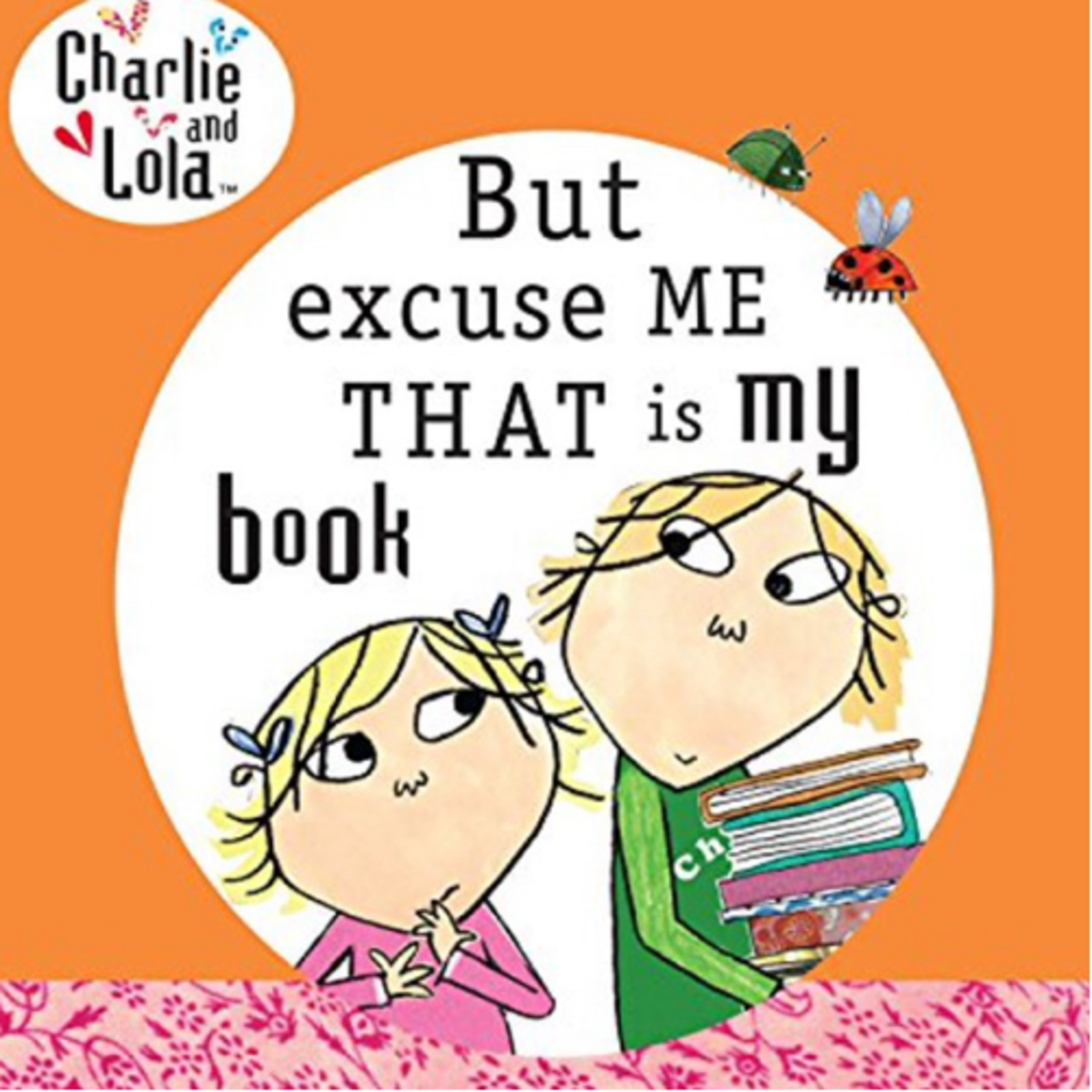 But, excuse me, that is my book (Charlie and Lola series)