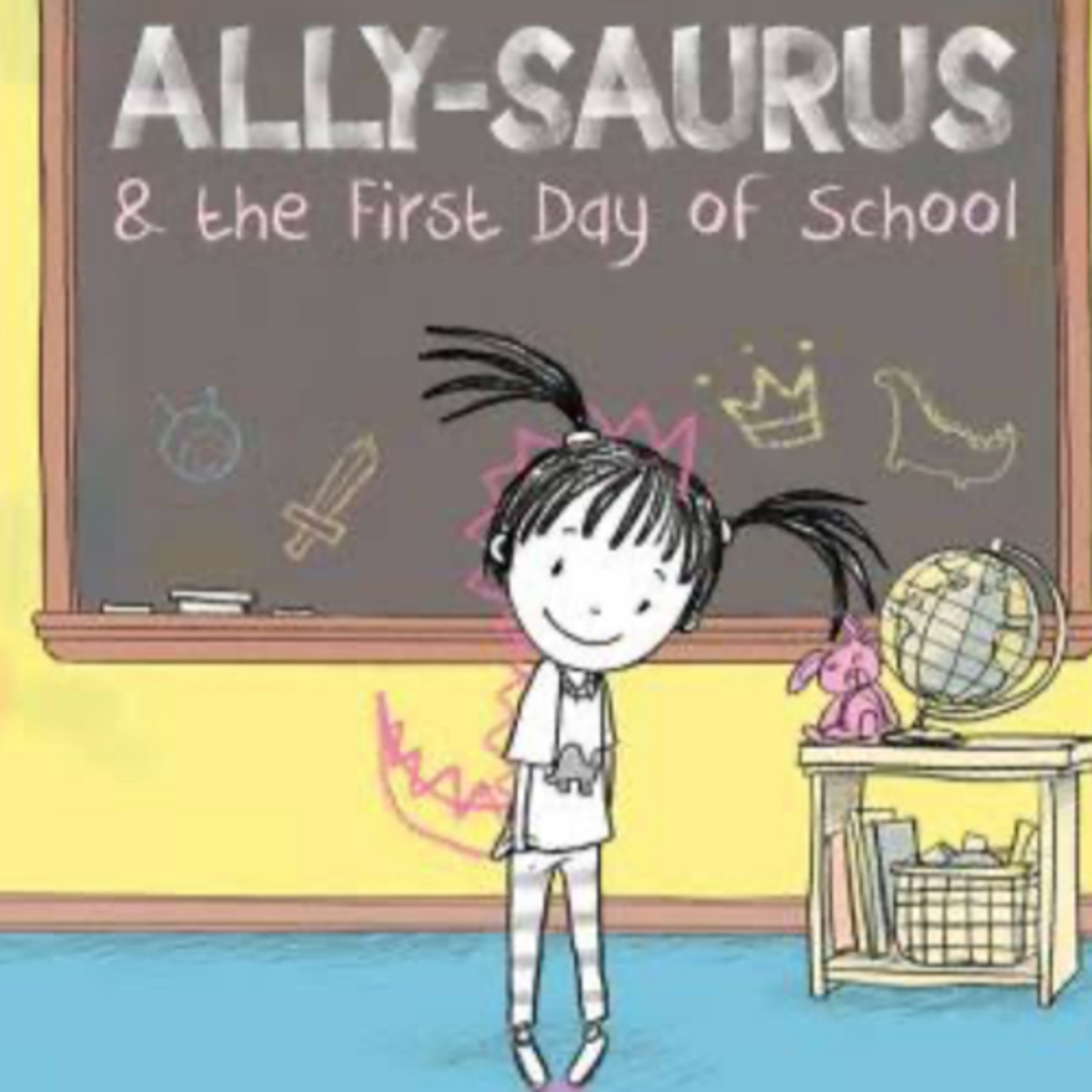 Ally-Saurus and the First Day of School