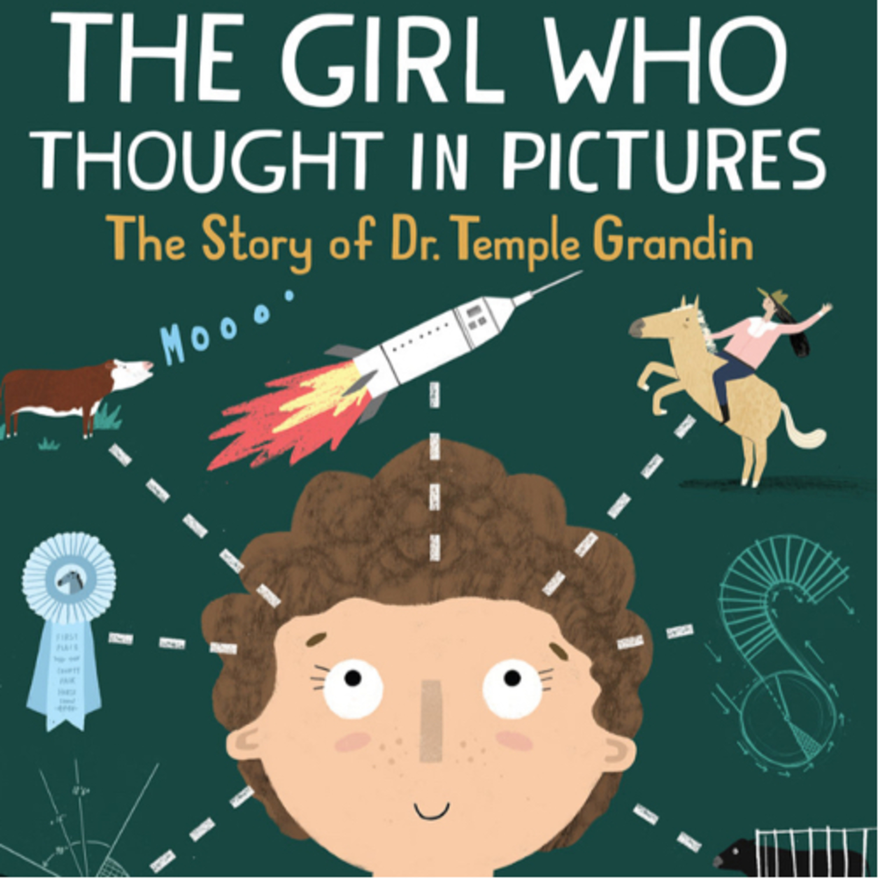 The Girl who Thought in Pictures: The Story of Dr. Temple Grandin