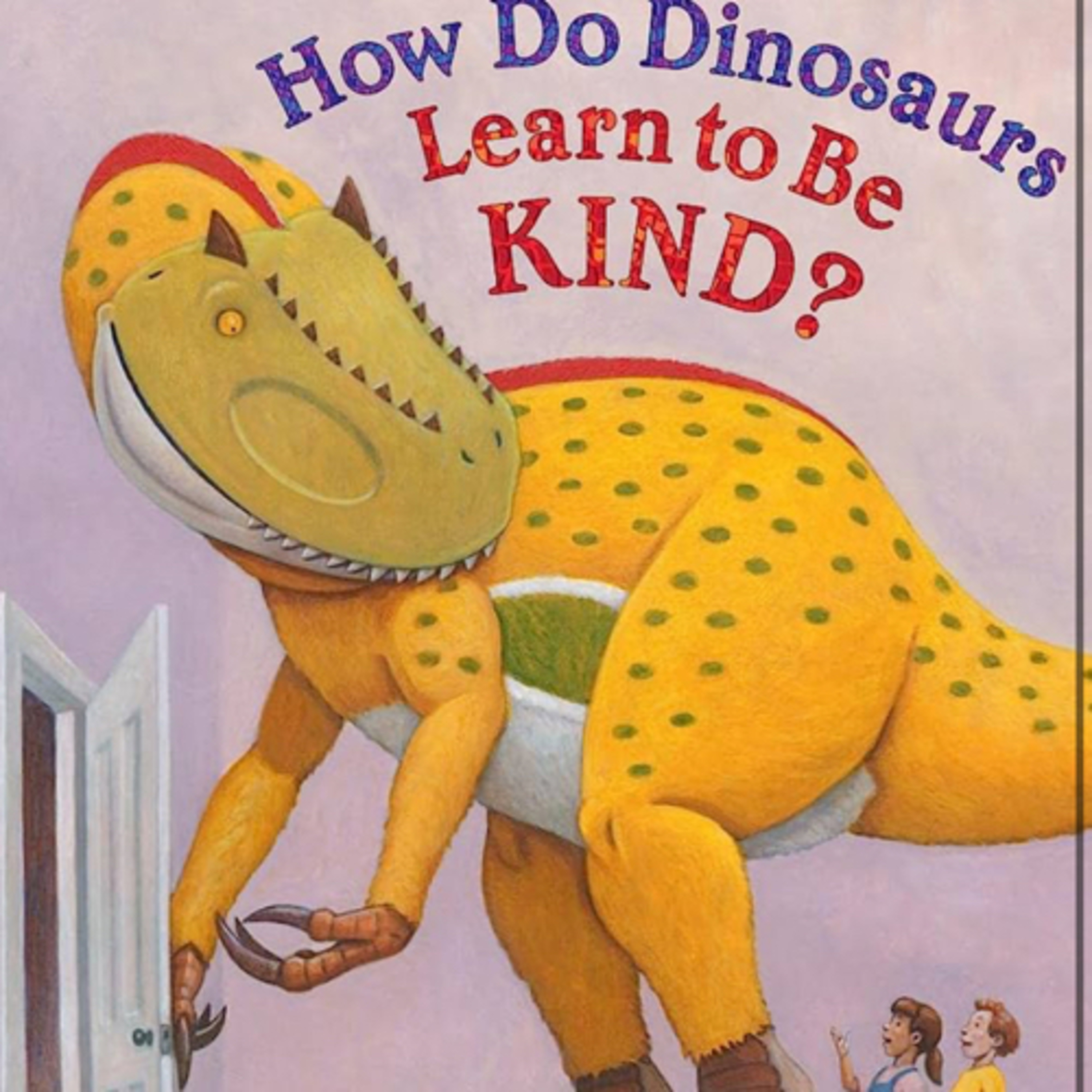 How Do Dinosaurs Learn to Be Kind?